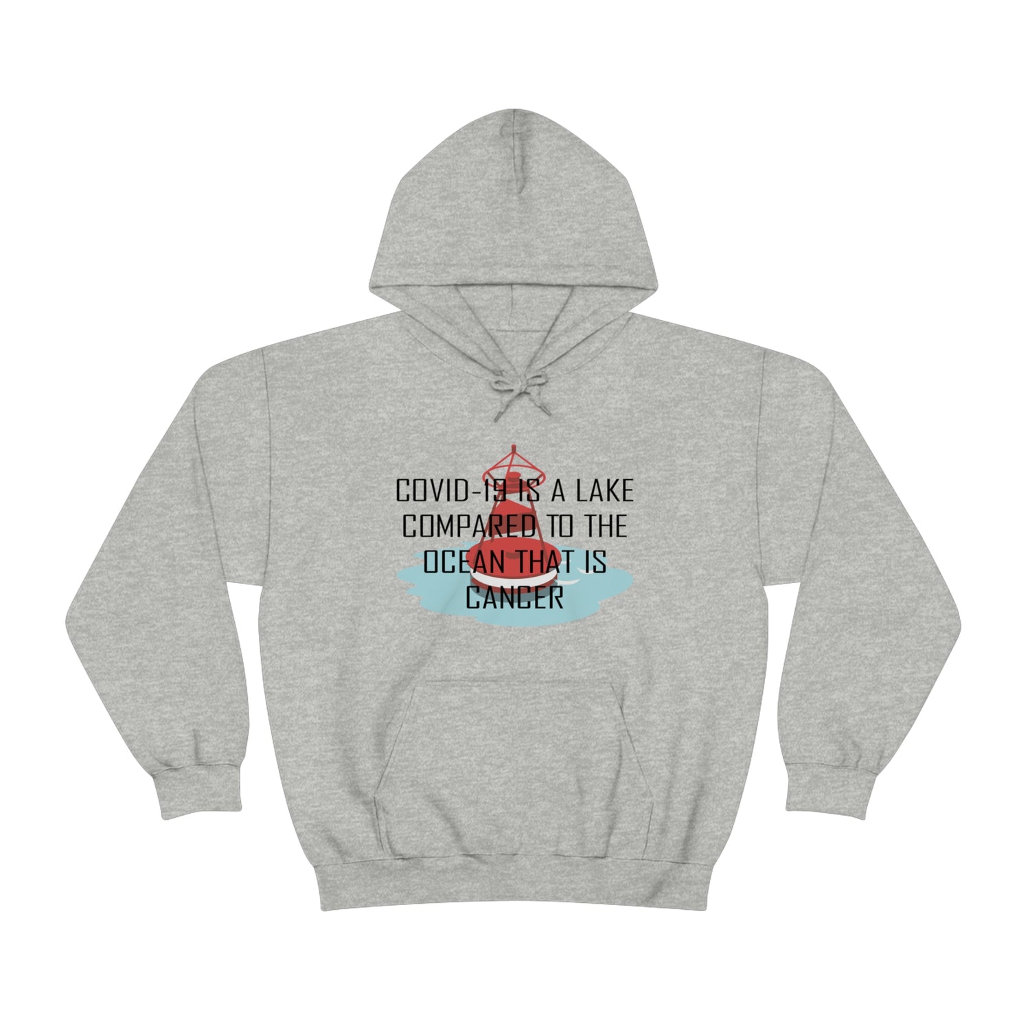 Covid-19 Is A Lake Compared To The Ocean That Is Cancer - Unisex Heavy Blend™ Hooded Sweatshirt