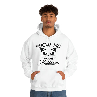 Show Me Your Kitties - Unisex Heavy Blend™ Hooded Sweatshirt