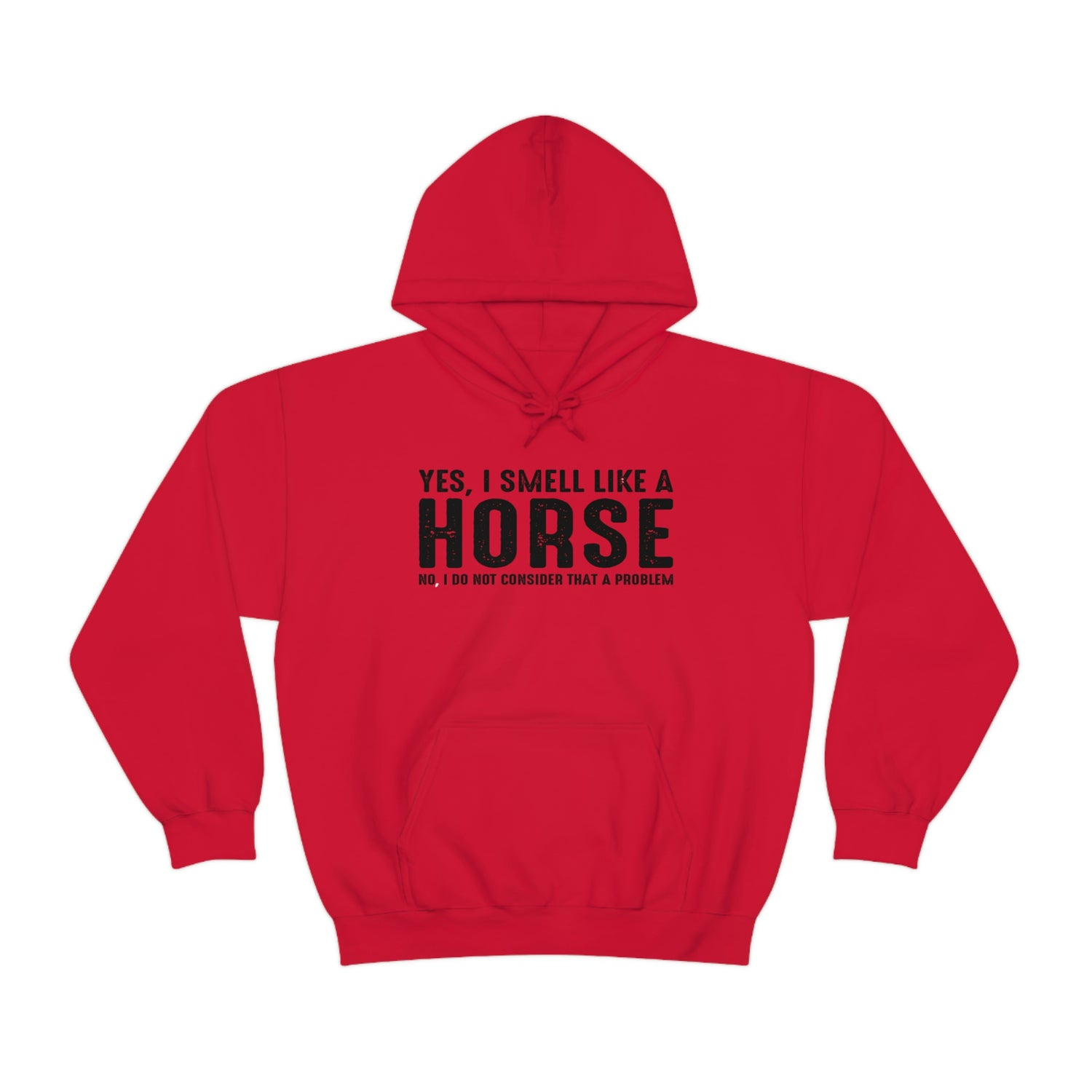 Yes I Smell Like a Horse No I Do Not Consider That A Problem - Unisex Heavy Blend™ Hooded Sweatshirt