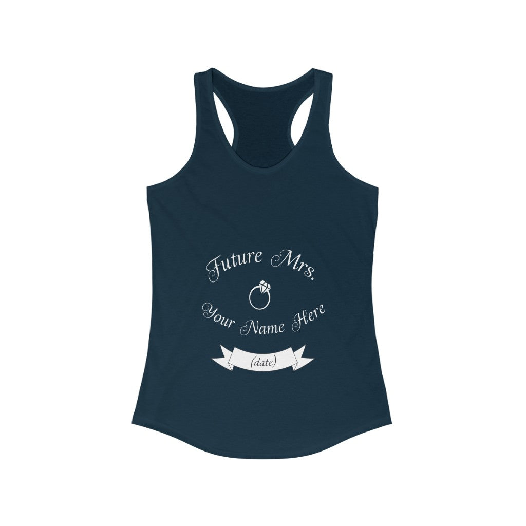 Future Mrs. Your Name & Wedding Date Customizable - Racerback Tank Top