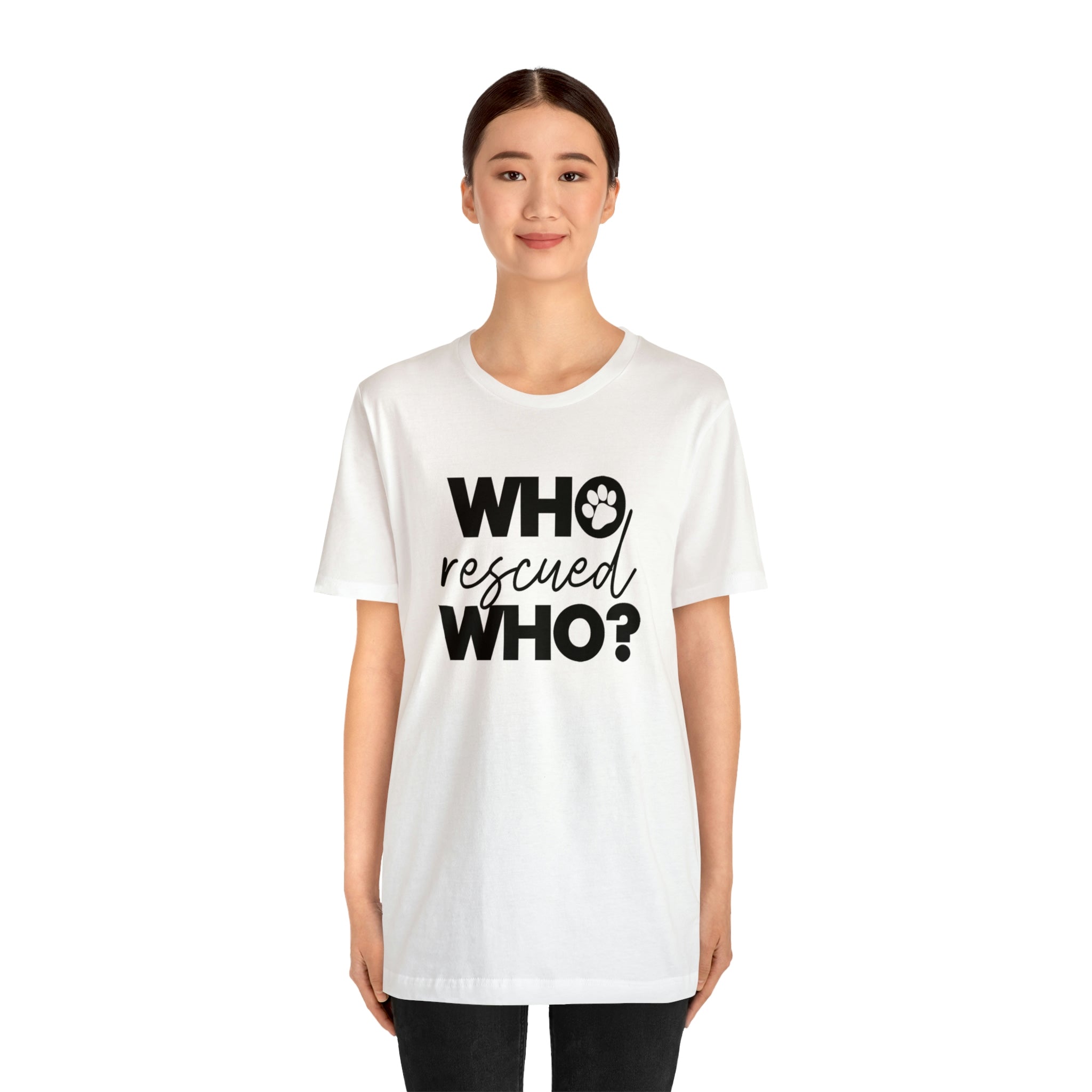 Who Rescued Who - Unisex Jersey Short Sleeve Tee