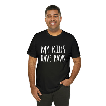 My Kids Have Paws - Unisex Jersey Short Sleeve Tee