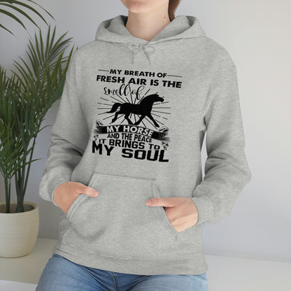 My Breath Of Fresh Air Is The Smell Of My Horse - Unisex Heavy Blend™ Hooded Sweatshirt