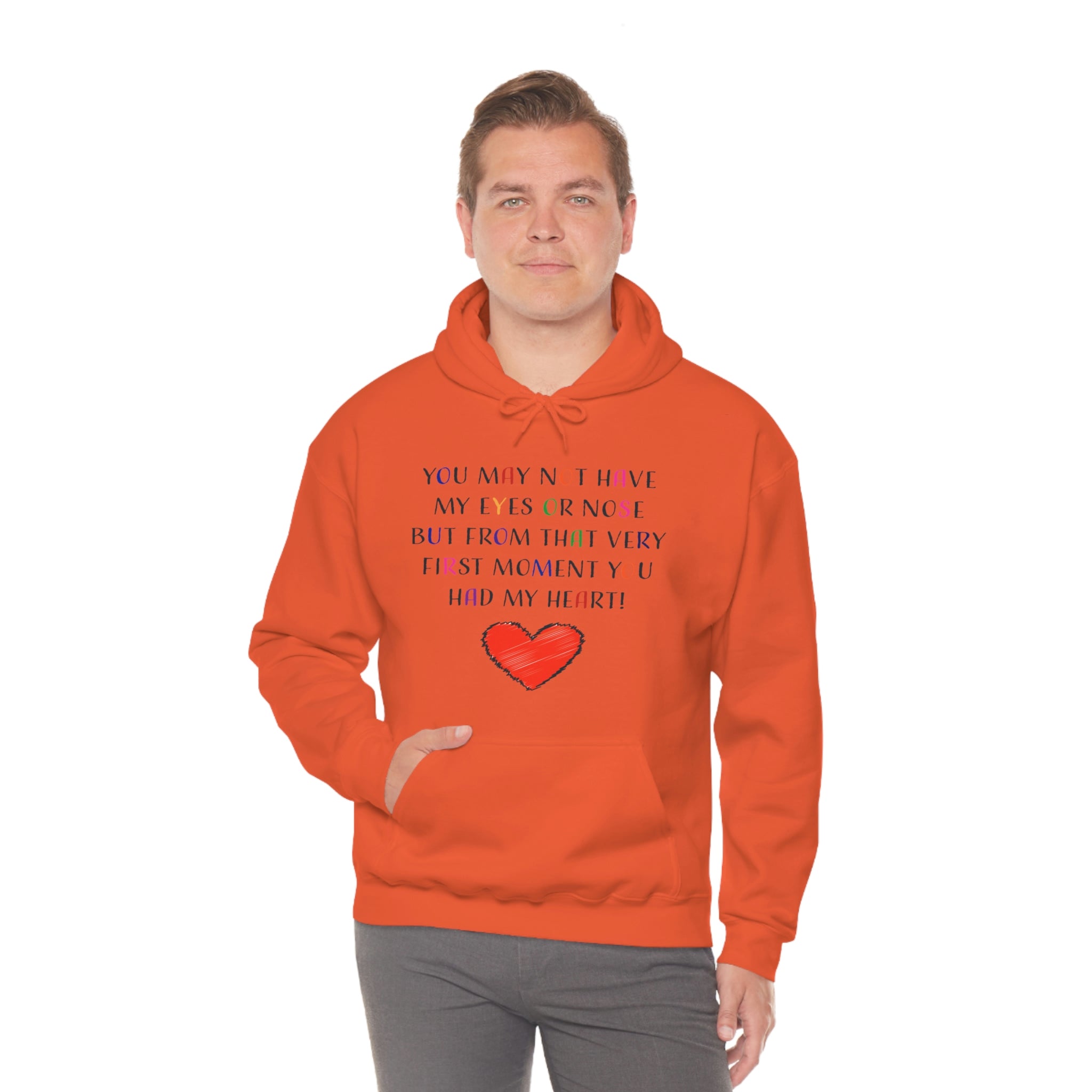 You May Not Have My Eyes Or Nose But From That Very First Moment You Had My HEART - Unisex Heavy Blend™ Hooded Sweatshirt