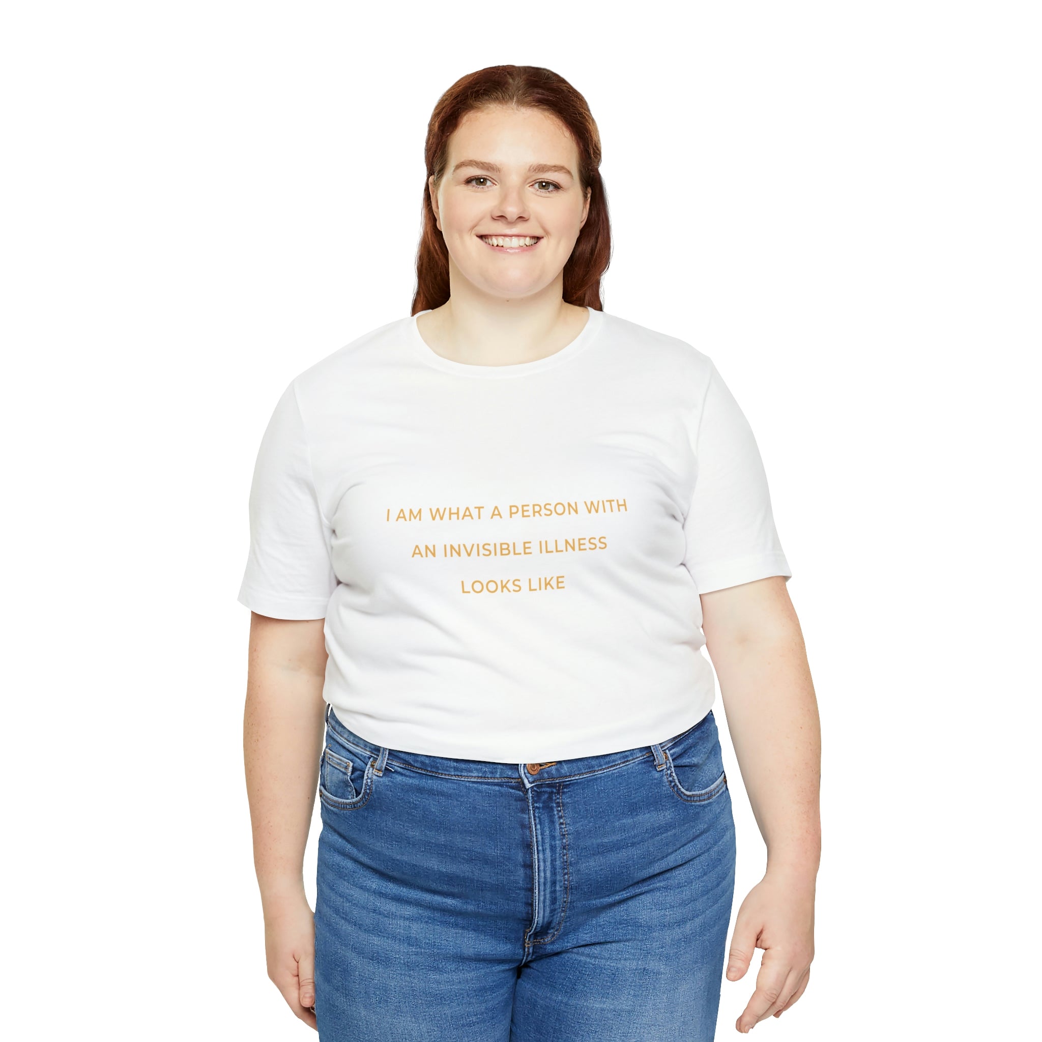 I Am What A Person With An Invisible Illness Looks Like - Unisex Jersey Short Sleeve Tee