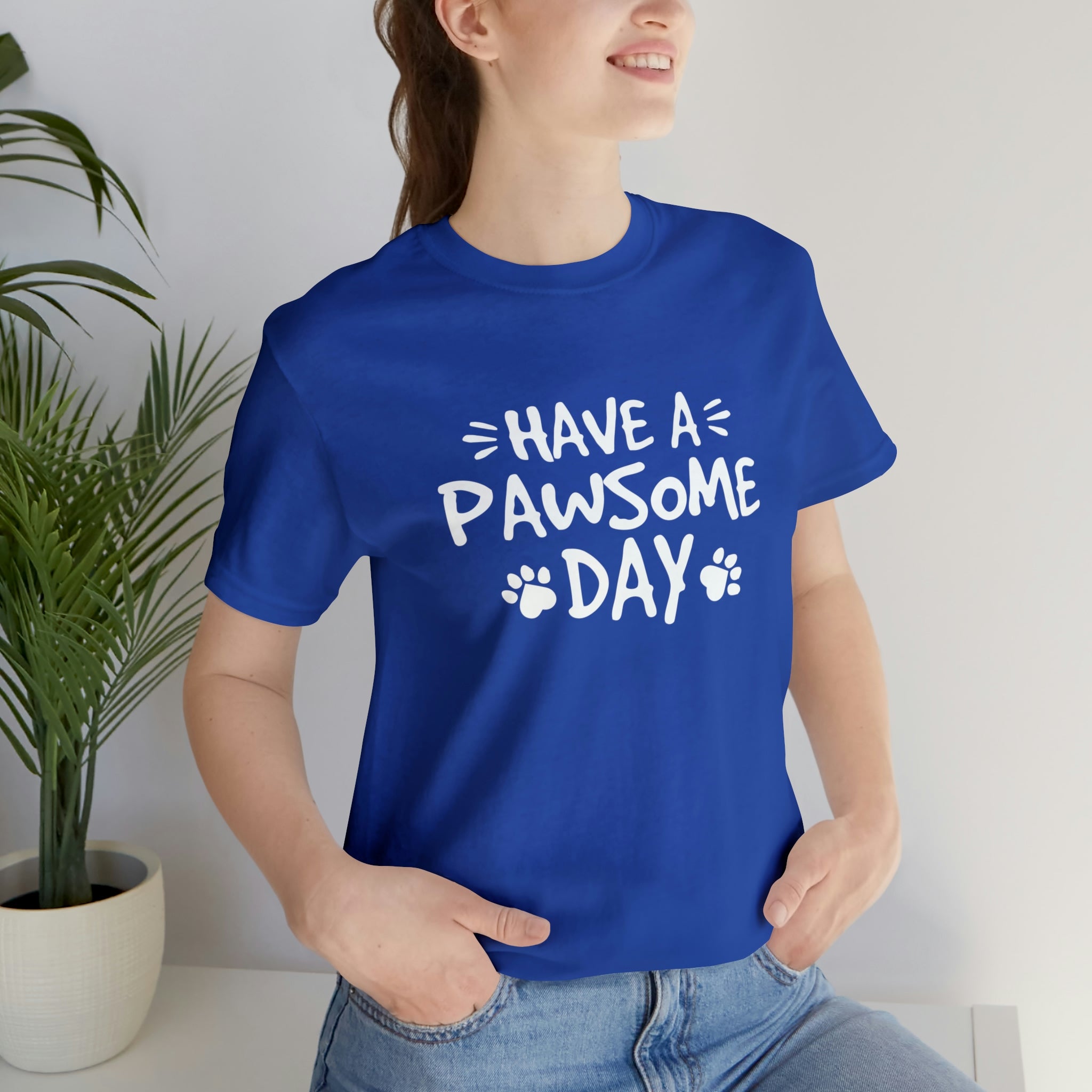 Have A Pawsome Day - Unisex Jersey Short Sleeve Tee