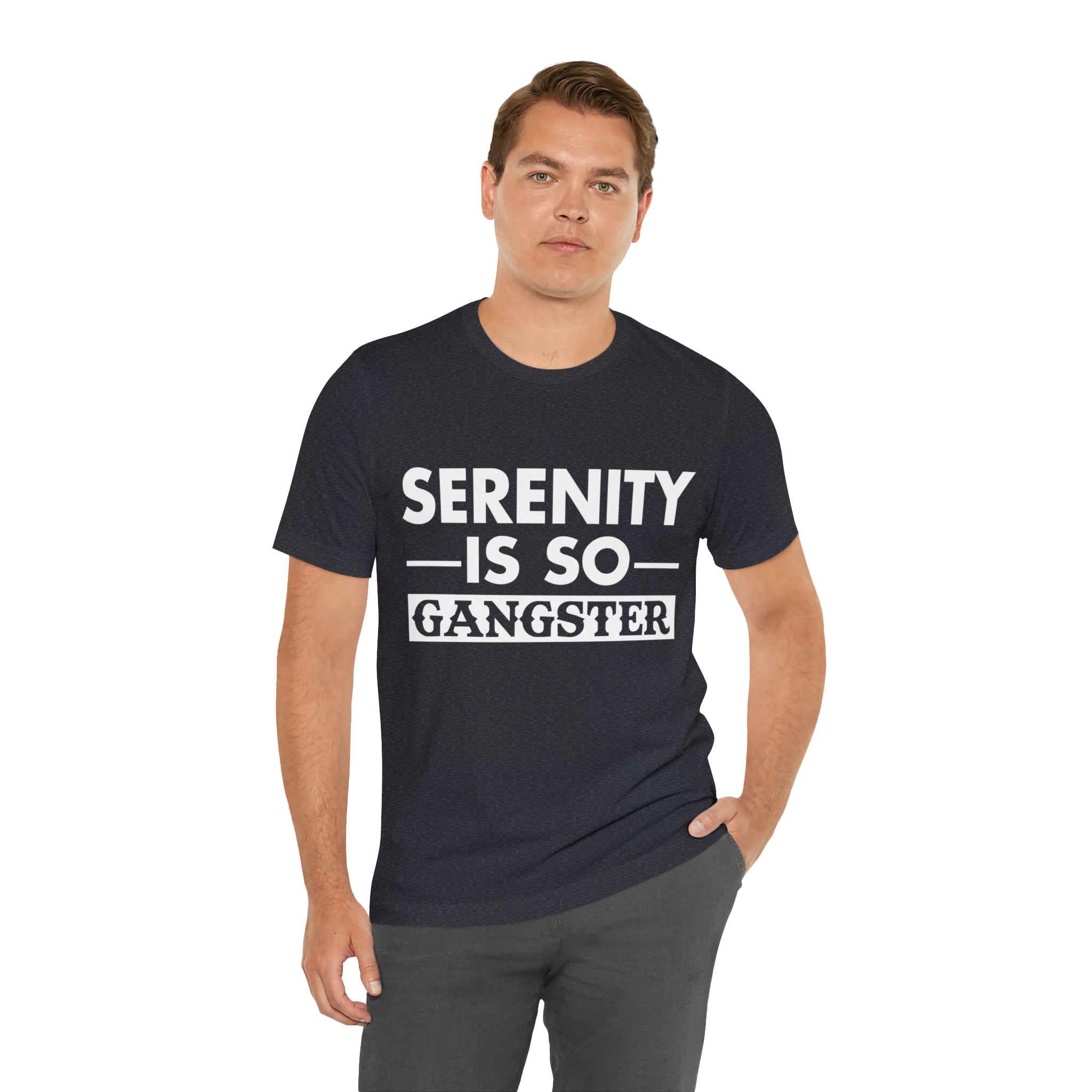 Serenity Is So Gangster - Unisex Jersey Short Sleeve Tee