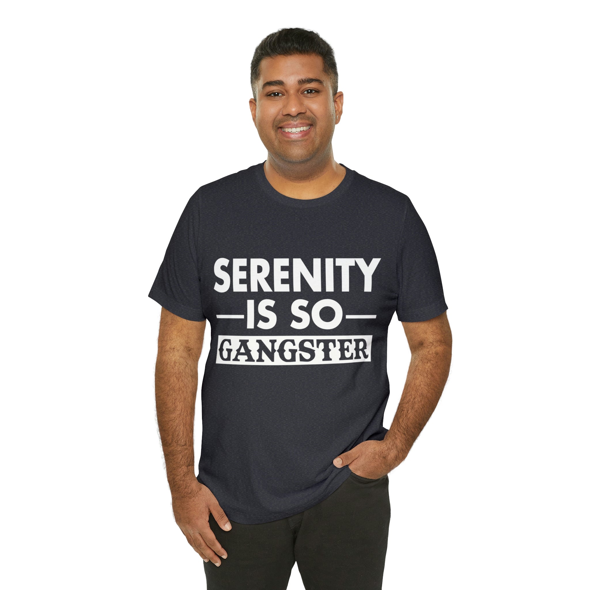 Serenity Is So Gangster - Unisex Jersey Short Sleeve Tee