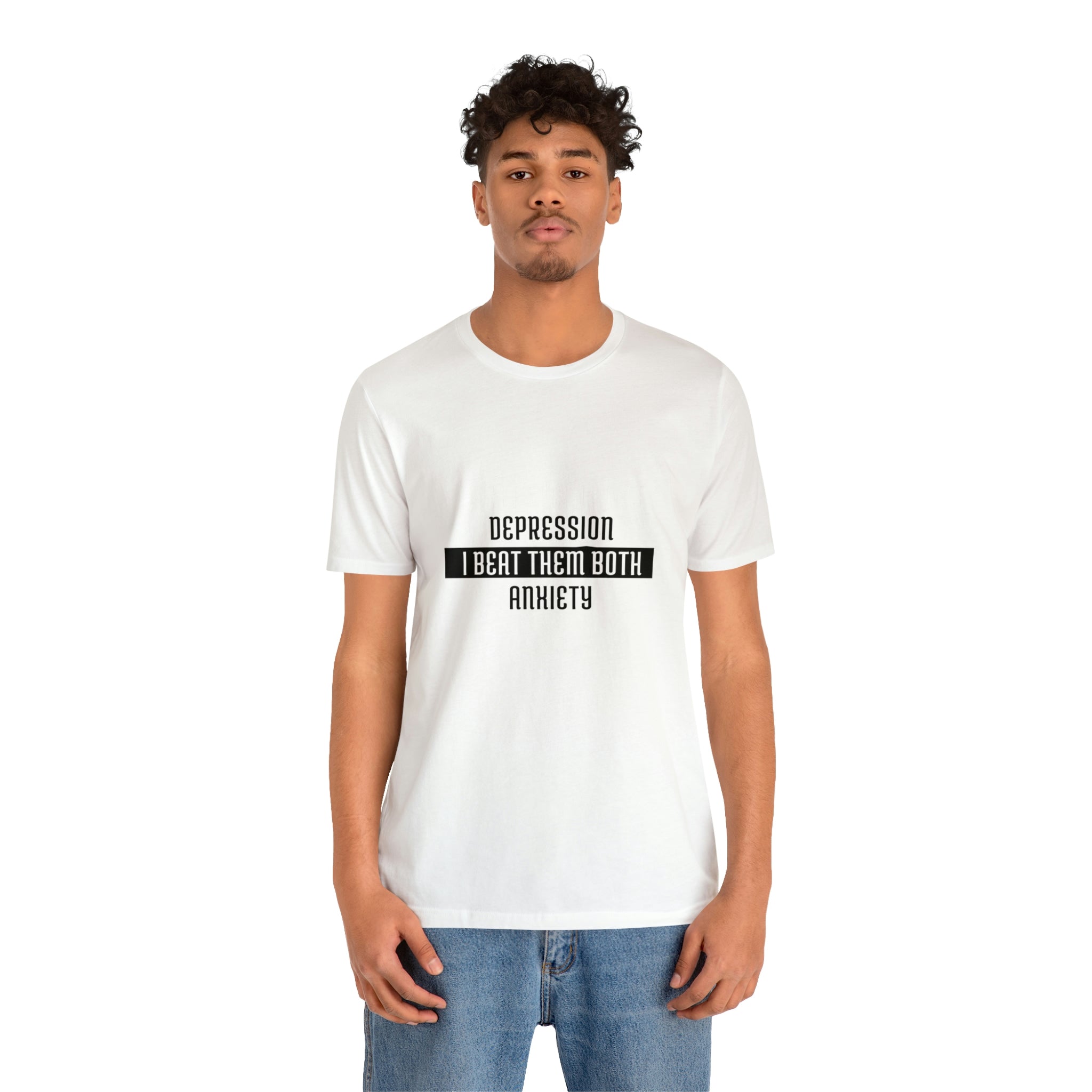 Depression &amp; Anxiety I Beat Then Both - Unisex Jersey Short Sleeve Tee