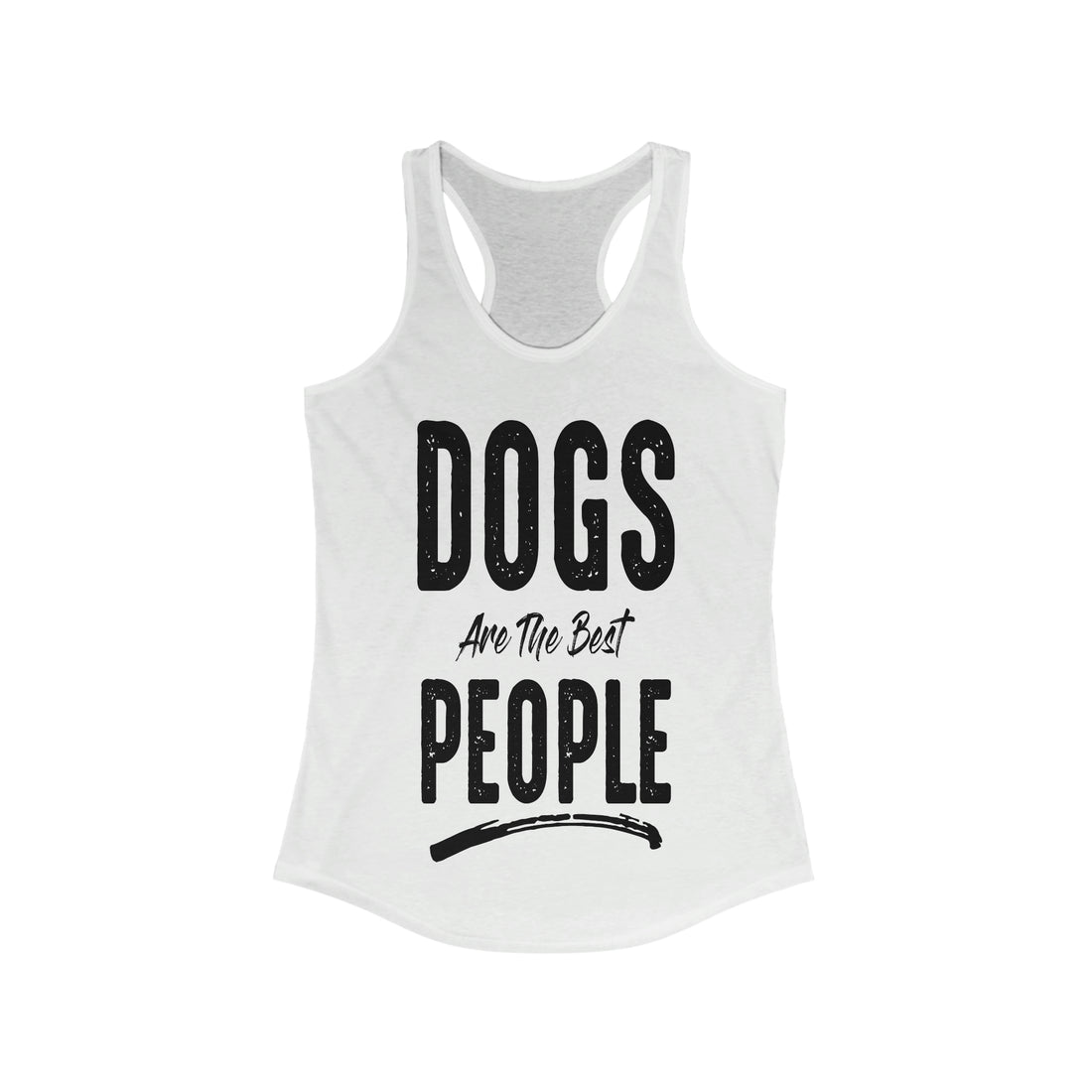 Dogs Are The Best People - Racerback Tank Top