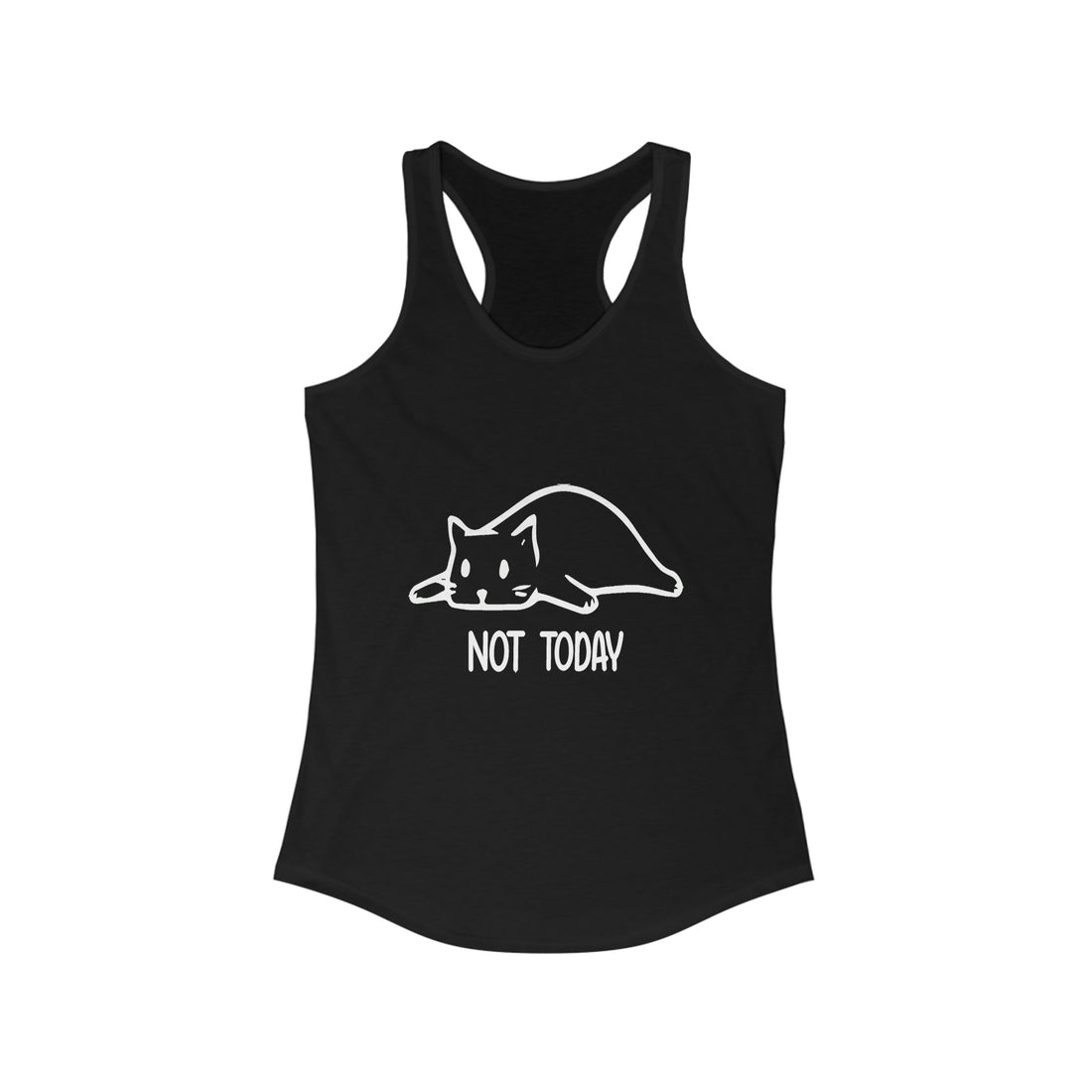 Not Today - Racerback Tank Top