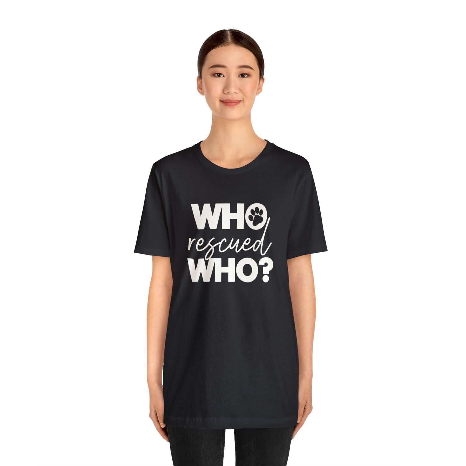 Who Rescued Who - Unisex Jersey Short Sleeve Tee