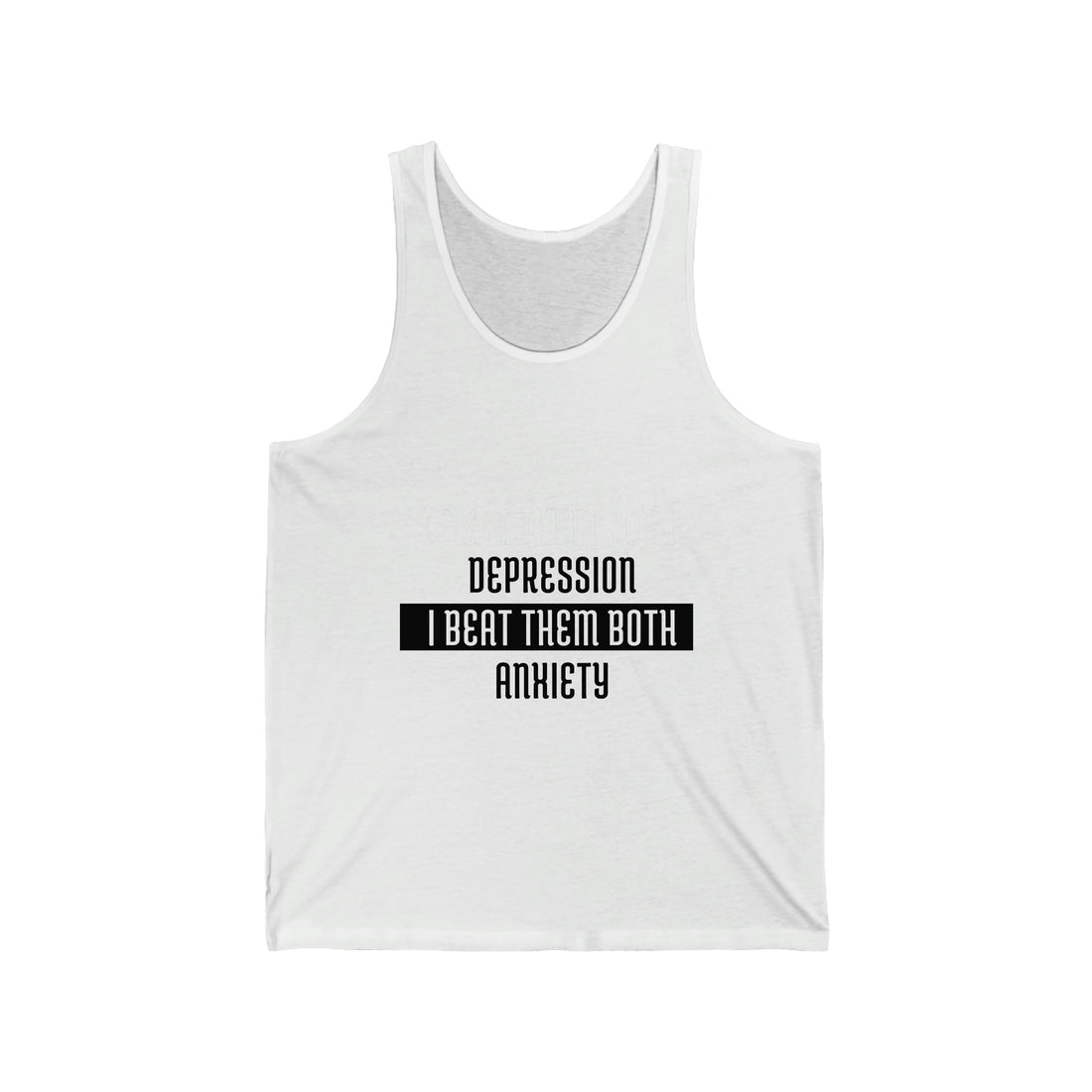 Depression & Anxiety I Beat Them Both - Unisex Jersey Tank Top
