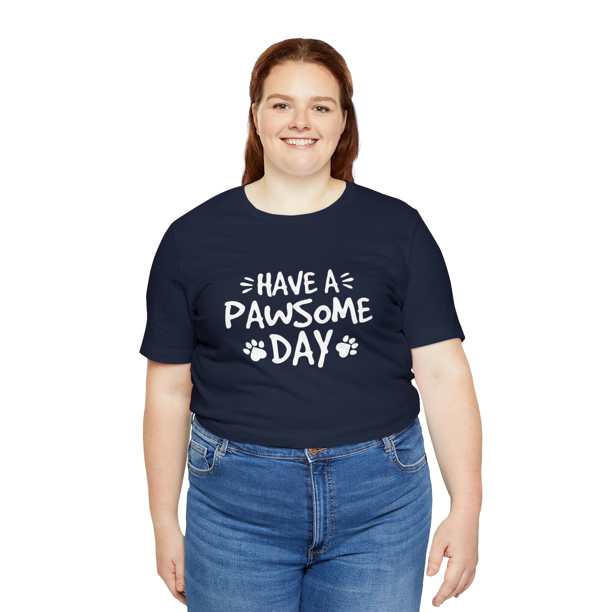 Have A Pawsome Day - Unisex Jersey Short Sleeve Tee