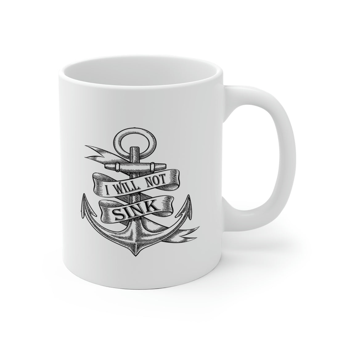 I Will Not Sink - White Ceramic Mug 2 sizes Available