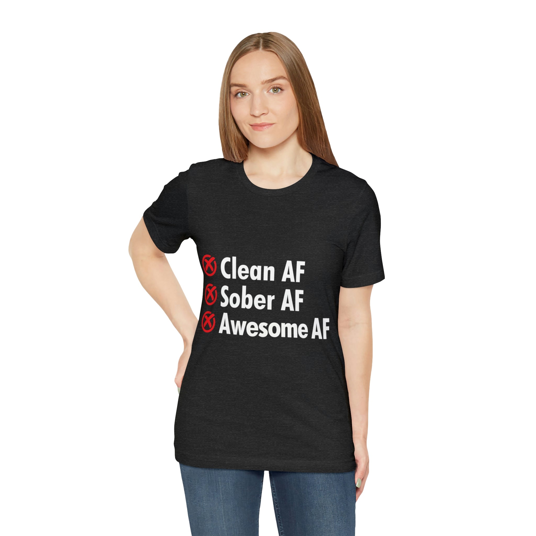 Clean AF Sober AF Awesome AF - Unisex Jersey Short Sleeve Tee