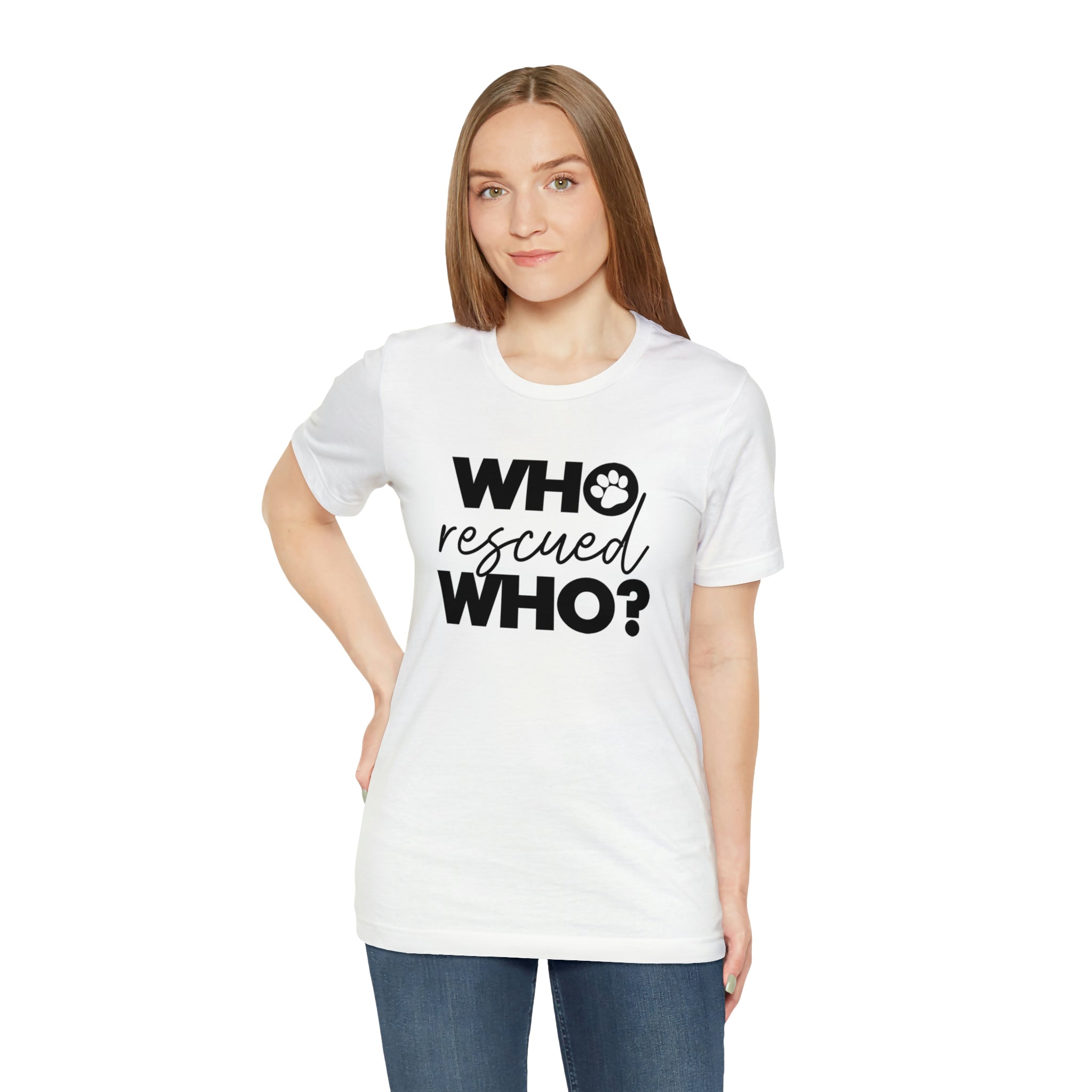 Who Rescued Who - Unisex Jersey Short Sleeve Tee