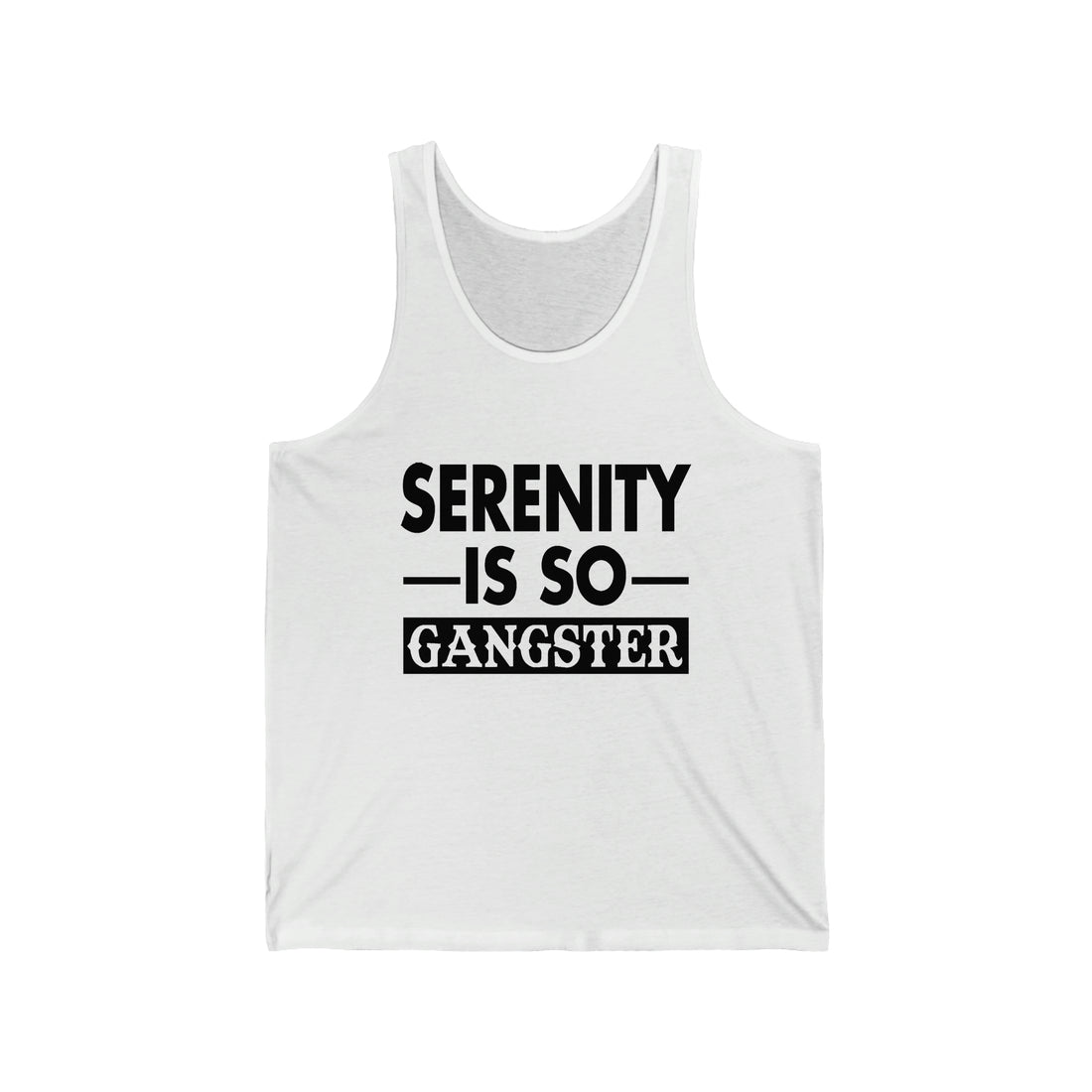 Serenity Is So Gangster - Unisex Jersey Tank Top