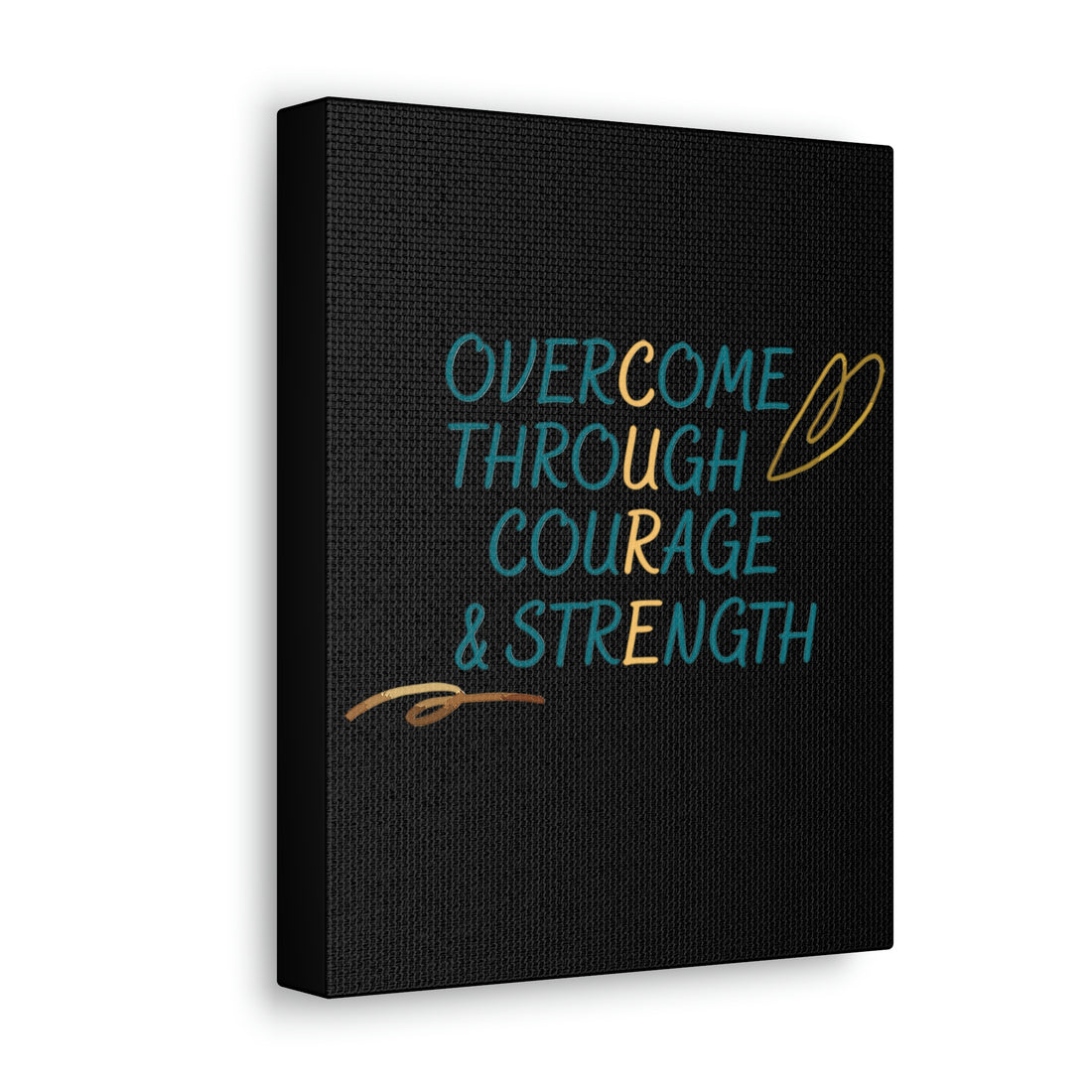 Overcome Through Courage and Strength - Canvass Print