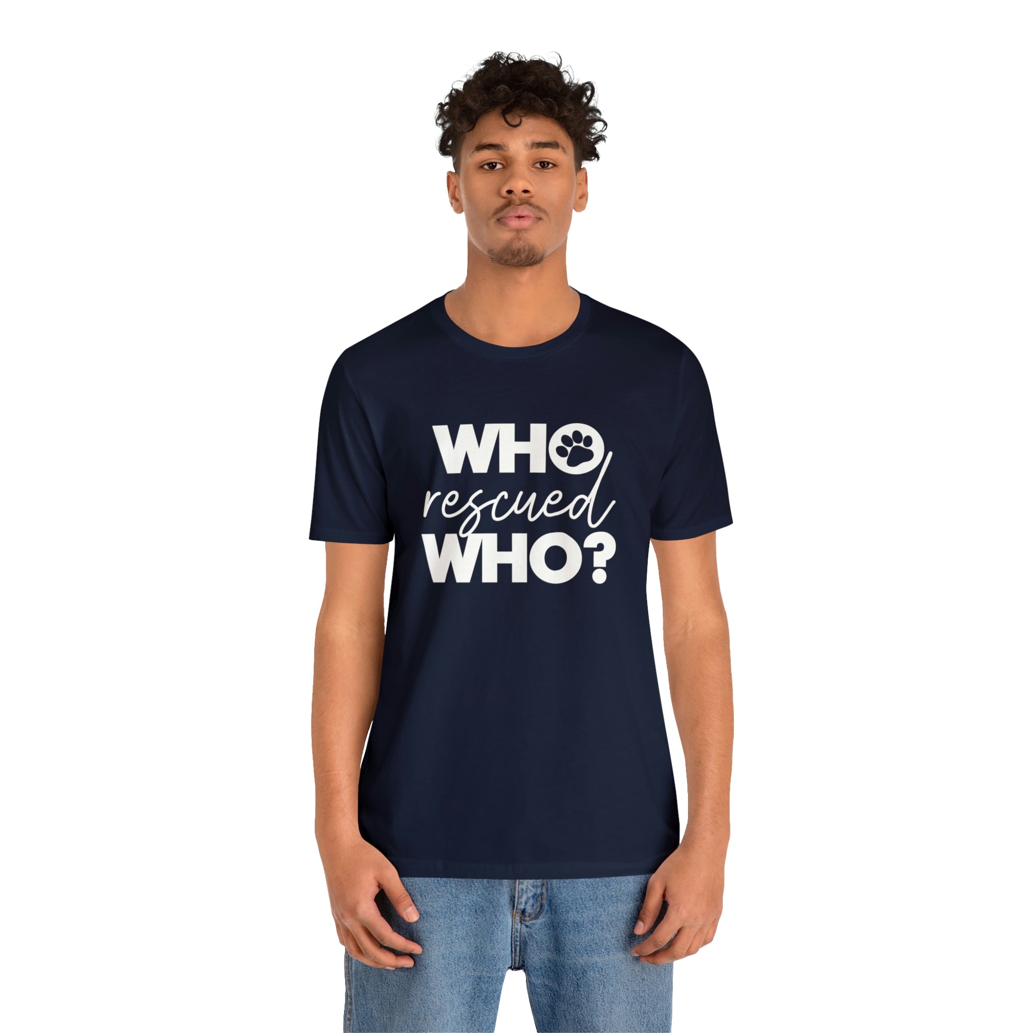 Who Rescued Who - Unisex Jersey Short Sleeve Tee