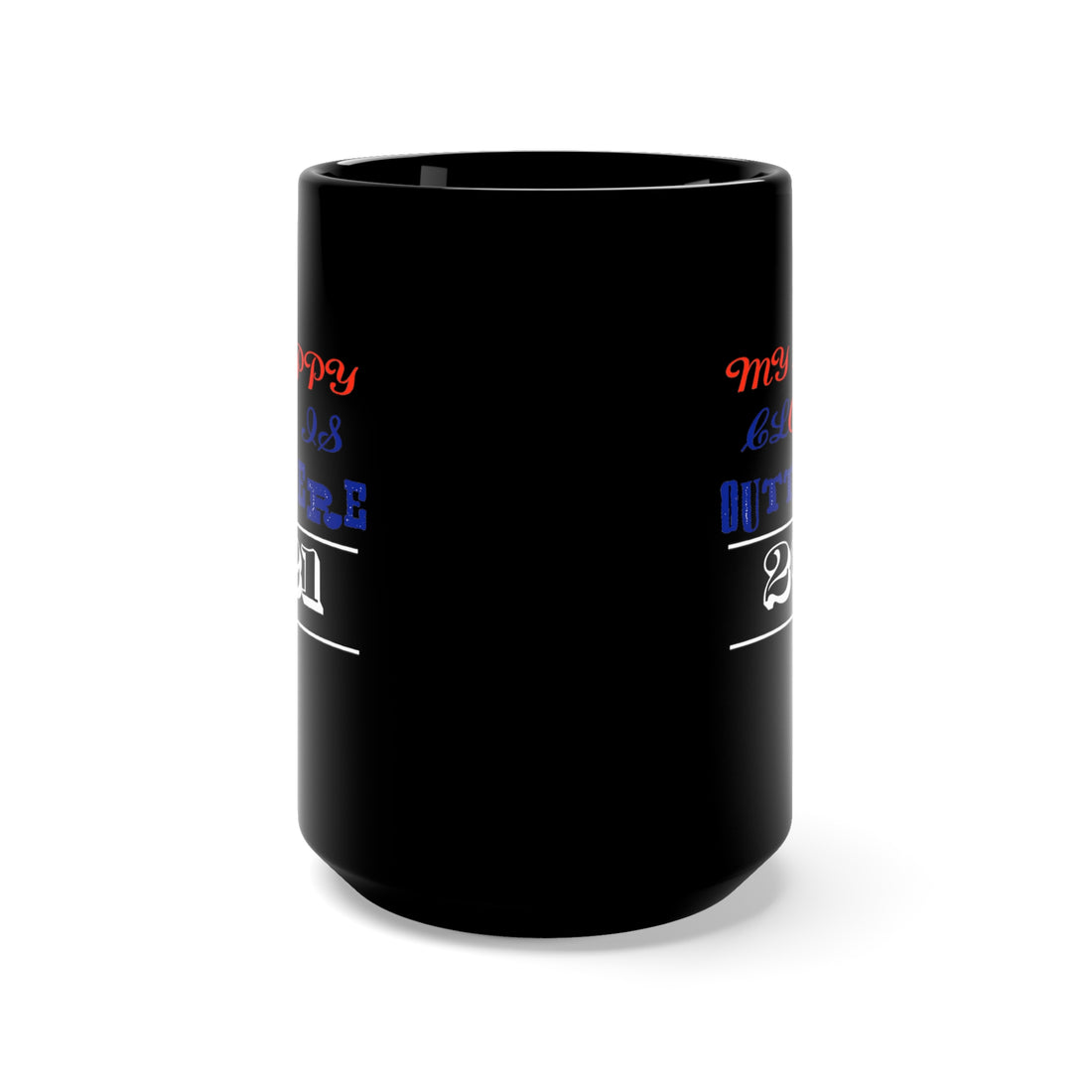 My Happy Class Is Outta Here! Class Year Customizable - Large 15oz Black Mug