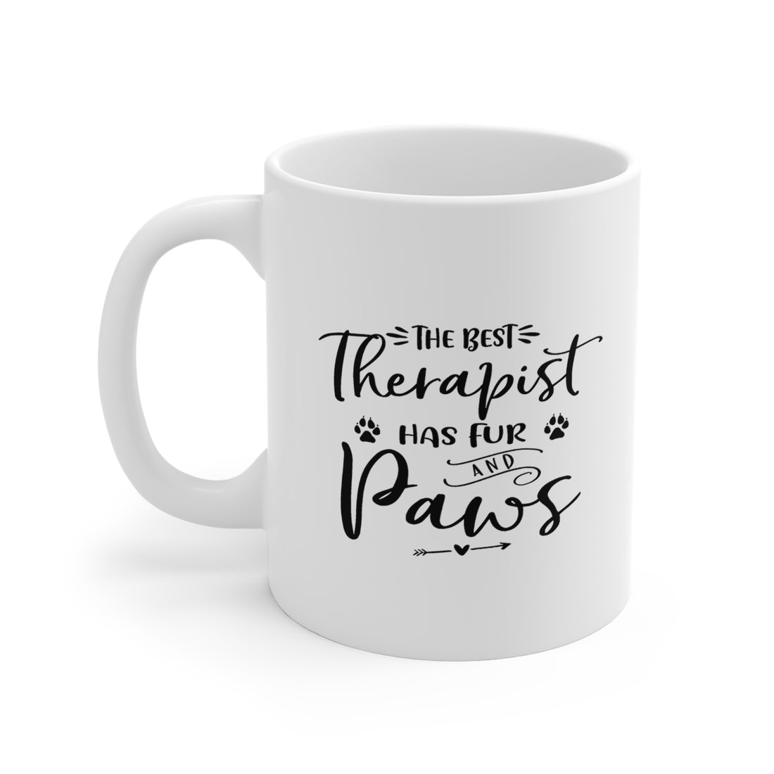 The Best Therapist Has Fur & Paws - White Ceramic Mug 2 sizes Available