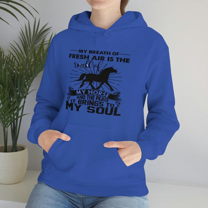 My Breath Of Fresh Air Is The Smell Of My Horse - Unisex Heavy Blend™ Hooded Sweatshirt