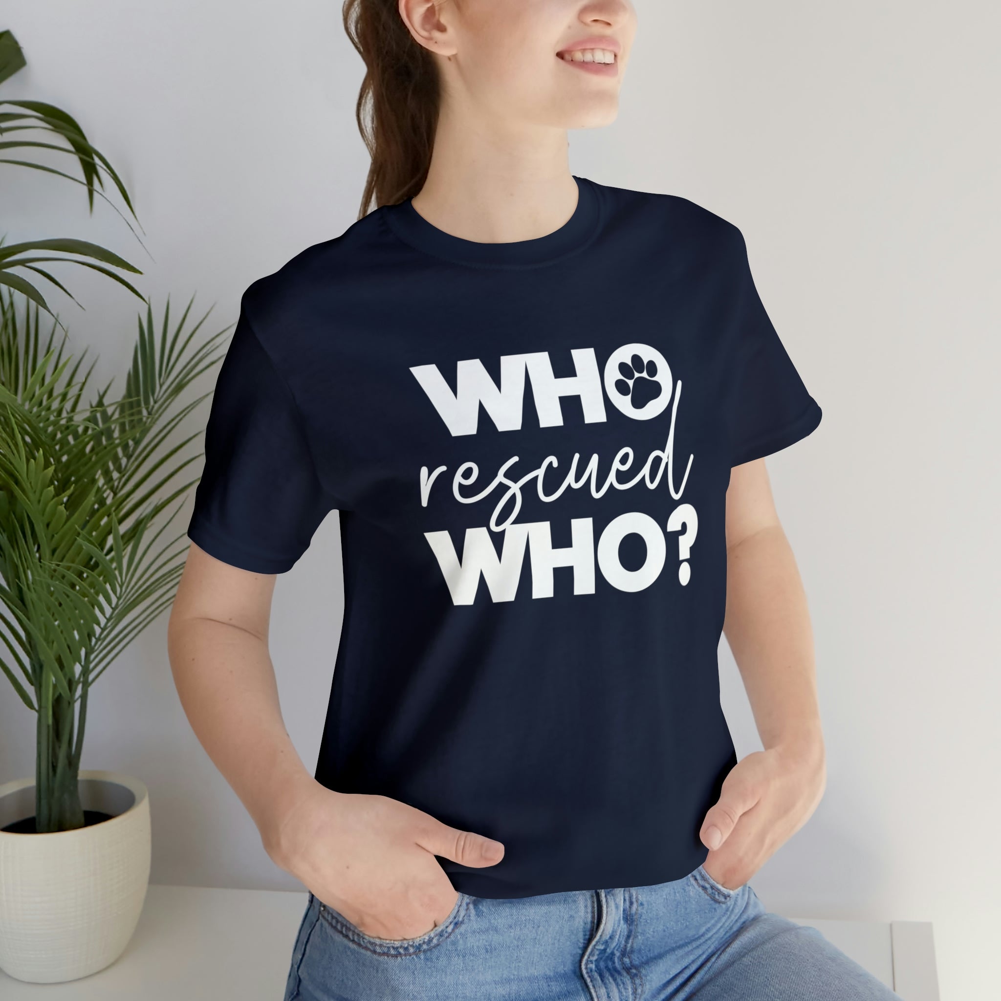 Who Rescued Who - Unisex Jersey Short Sleeve Tee