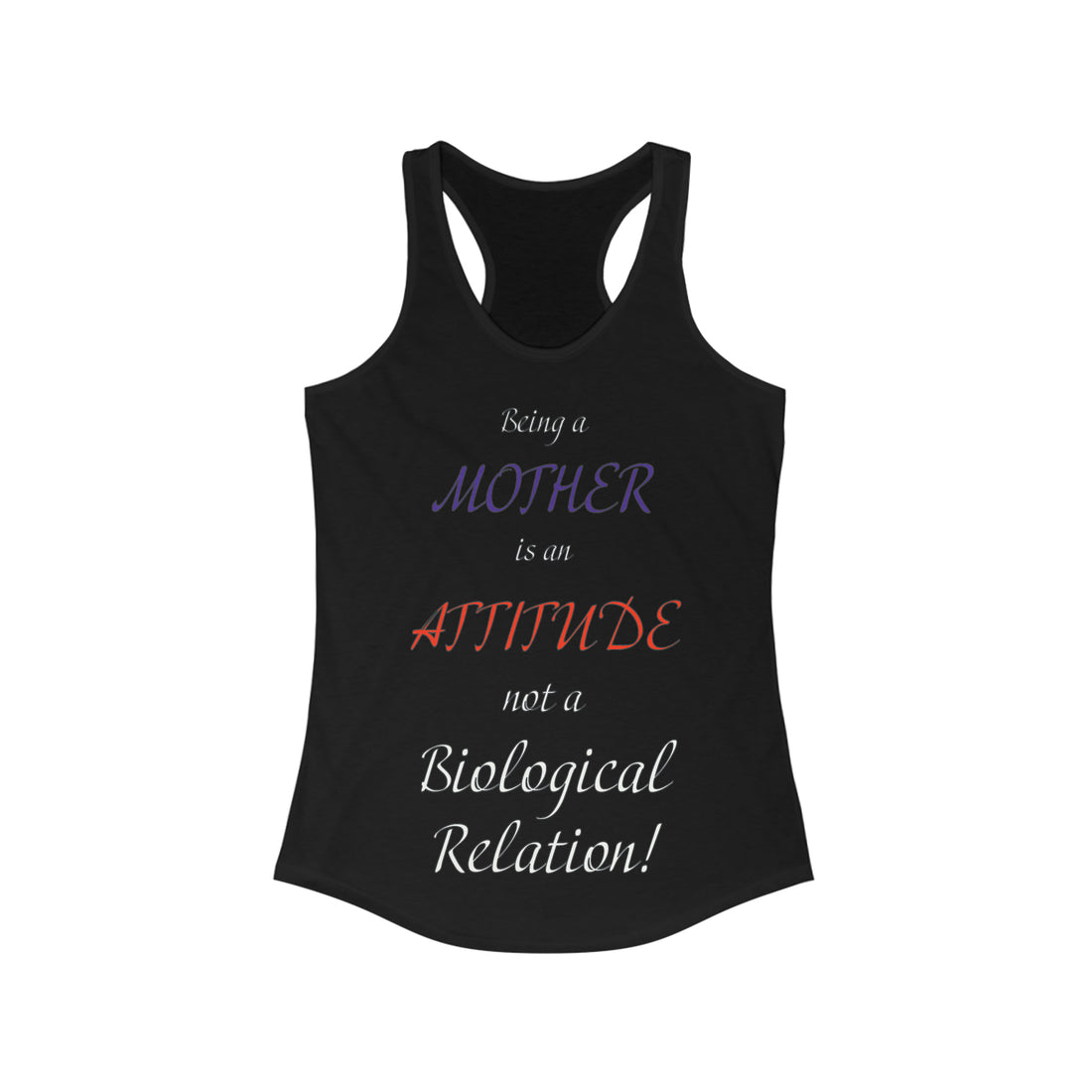 Being a Mother is an Attitude - Racerback Tank Top