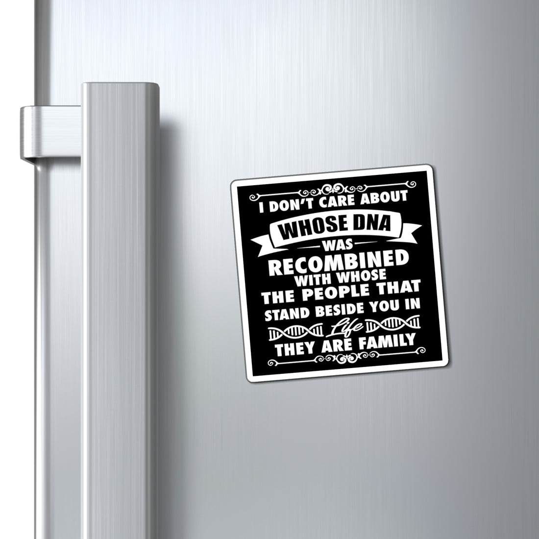 People That Stand Beside You Are Family - Magnets