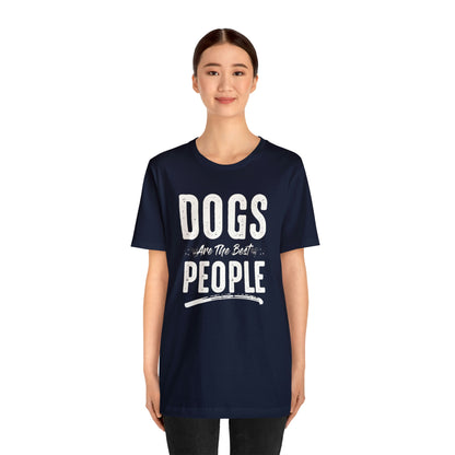 Dogs Are The Best People - Unisex Jersey Short Sleeve Tee