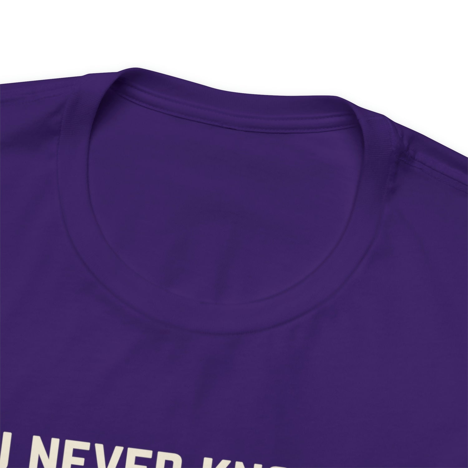 You Never Know How Strong You Are - Unisex Jersey Short Sleeve Tee