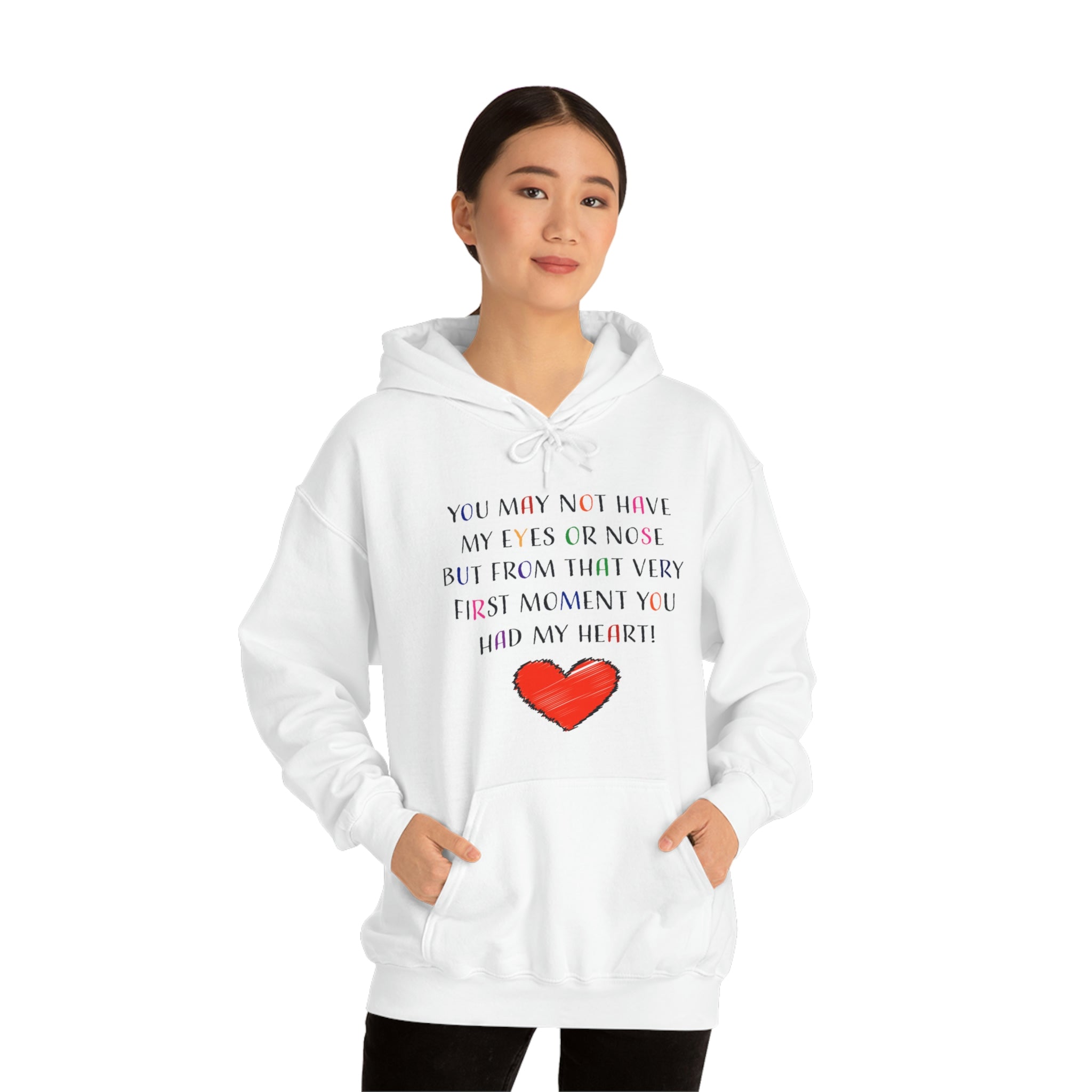 You May Not Have My Eyes Or Nose But From That Very First Moment You Had My HEART - Unisex Heavy Blend™ Hooded Sweatshirt