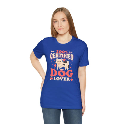 100% Certified Dog Lover - Unisex Jersey Short Sleeve Tee