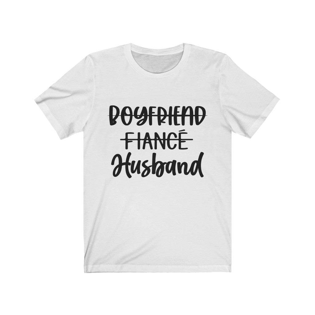 Boyfriend, Fiance, Husband - Unisex Jersey Short Sleeve Tee