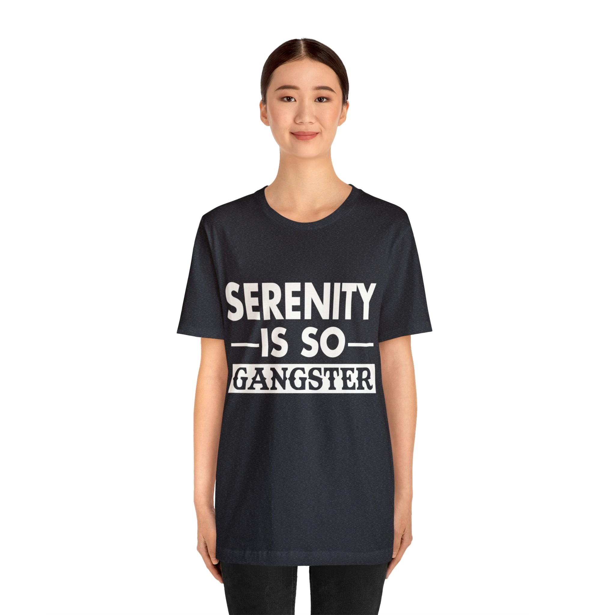 Serenity Is So Gangster - Unisex Jersey Short Sleeve Tee