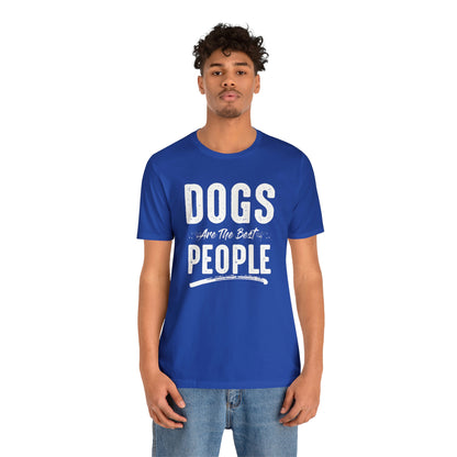 Dogs Are The Best People - Unisex Jersey Short Sleeve Tee