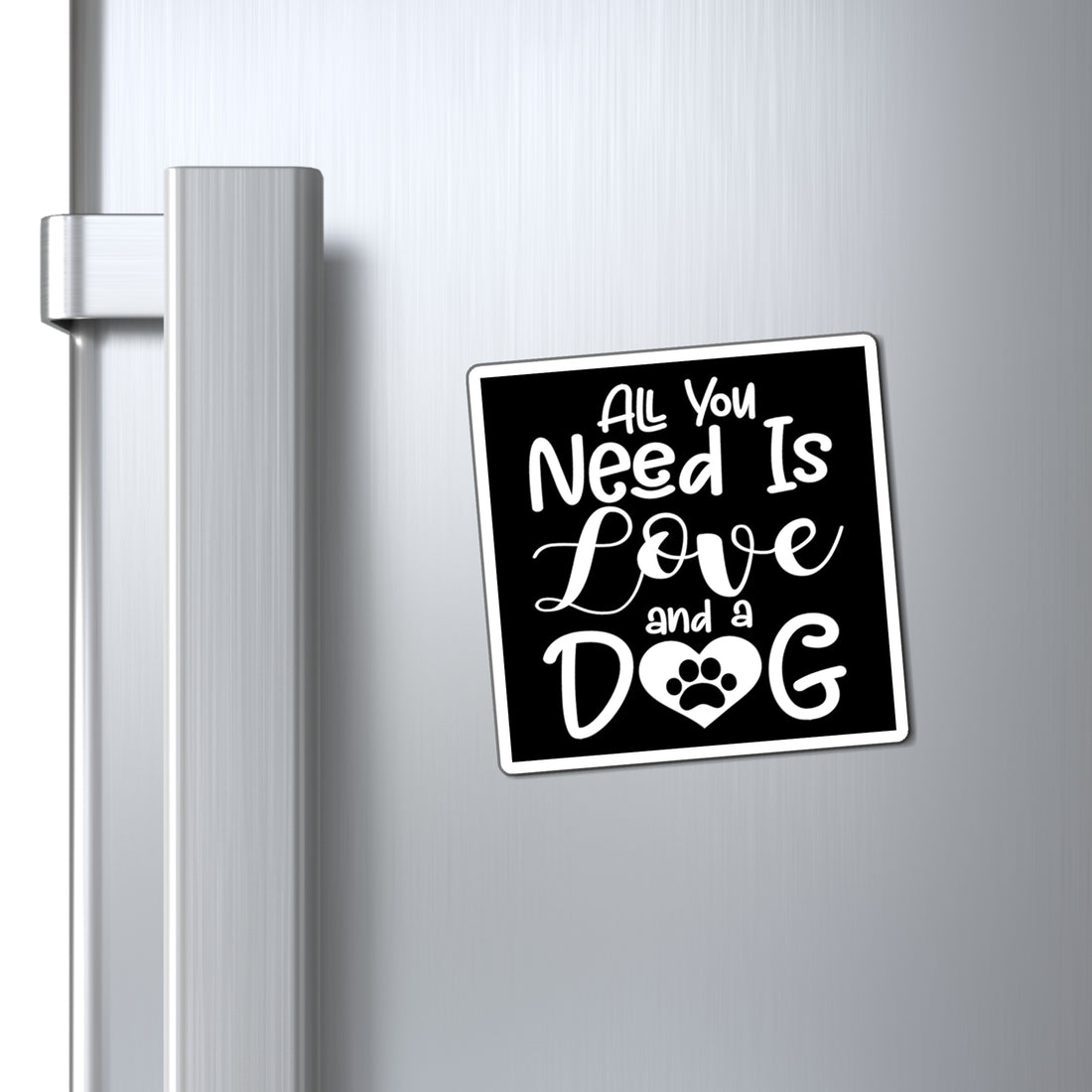 All You Need Is Love & A Dog - Magnet