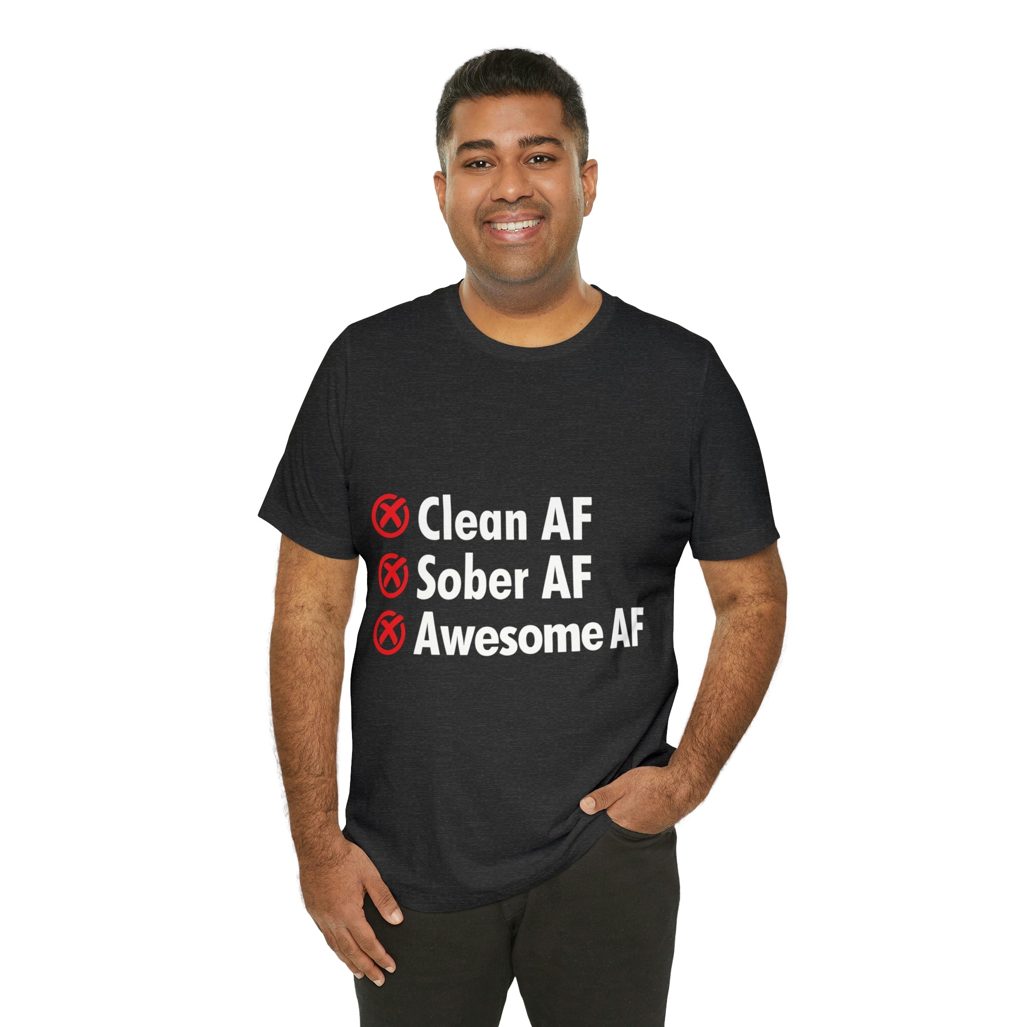 Clean AF Sober AF Awesome AF - Unisex Jersey Short Sleeve Tee