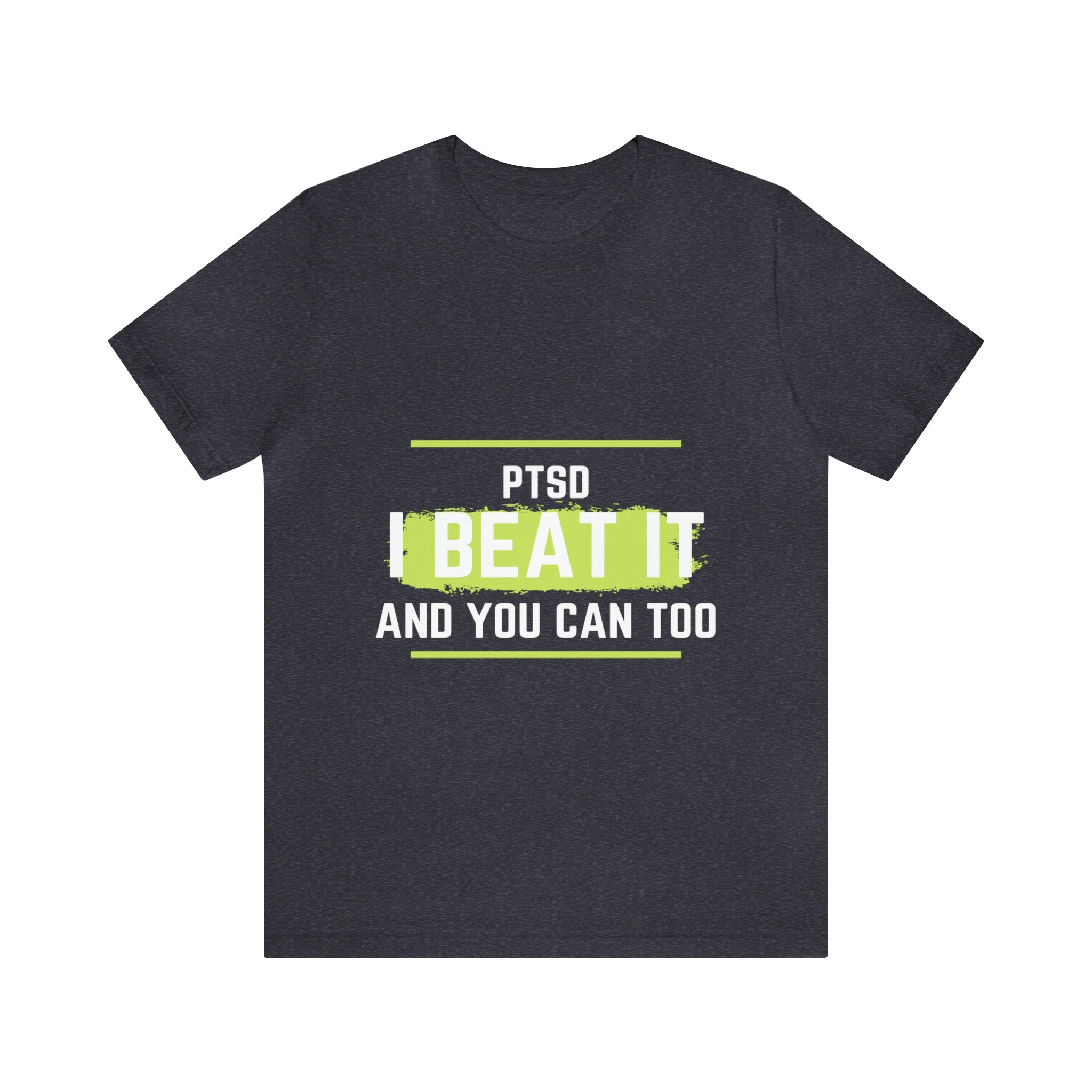 PTSD I Beat It You Can Too - Unisex Jersey Short Sleeve Tee