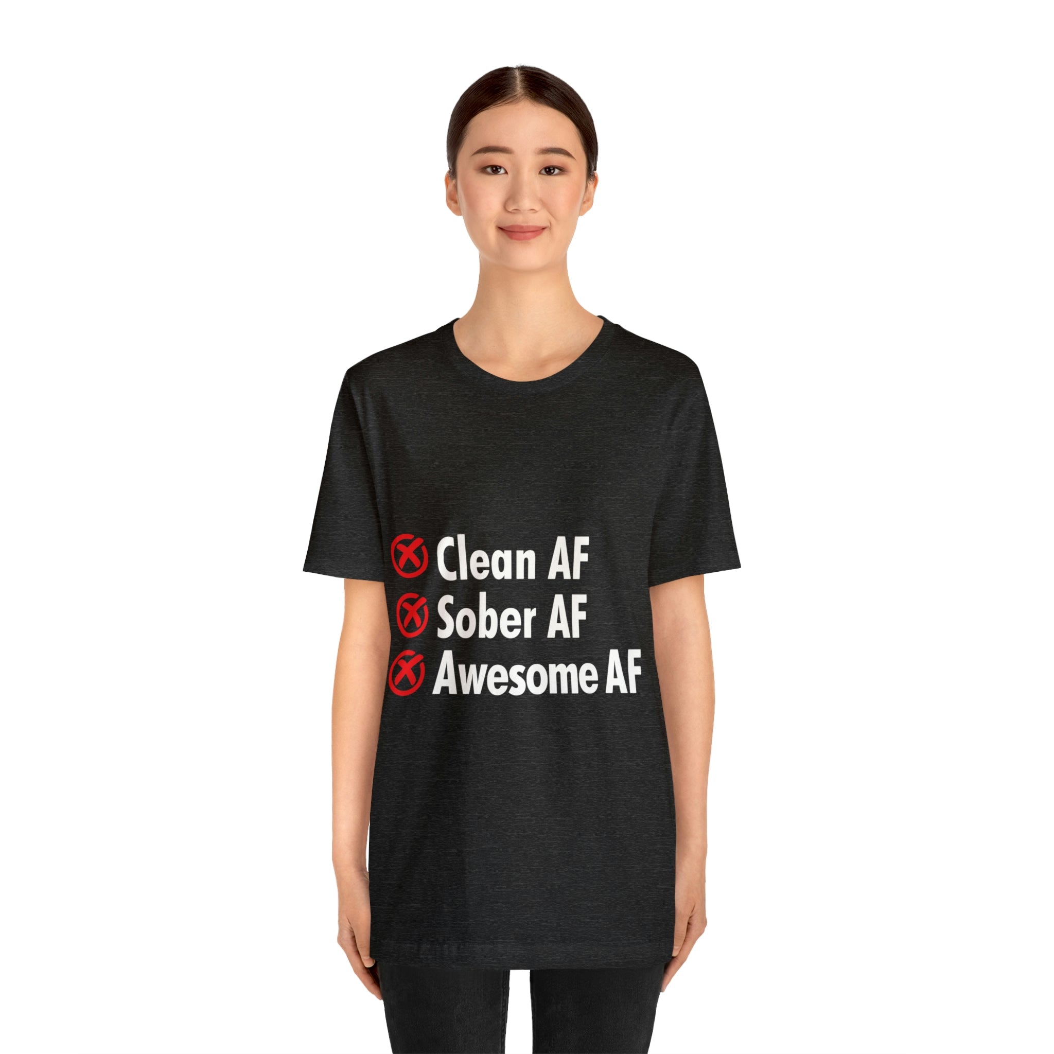 Clean AF Sober AF Awesome AF - Unisex Jersey Short Sleeve Tee