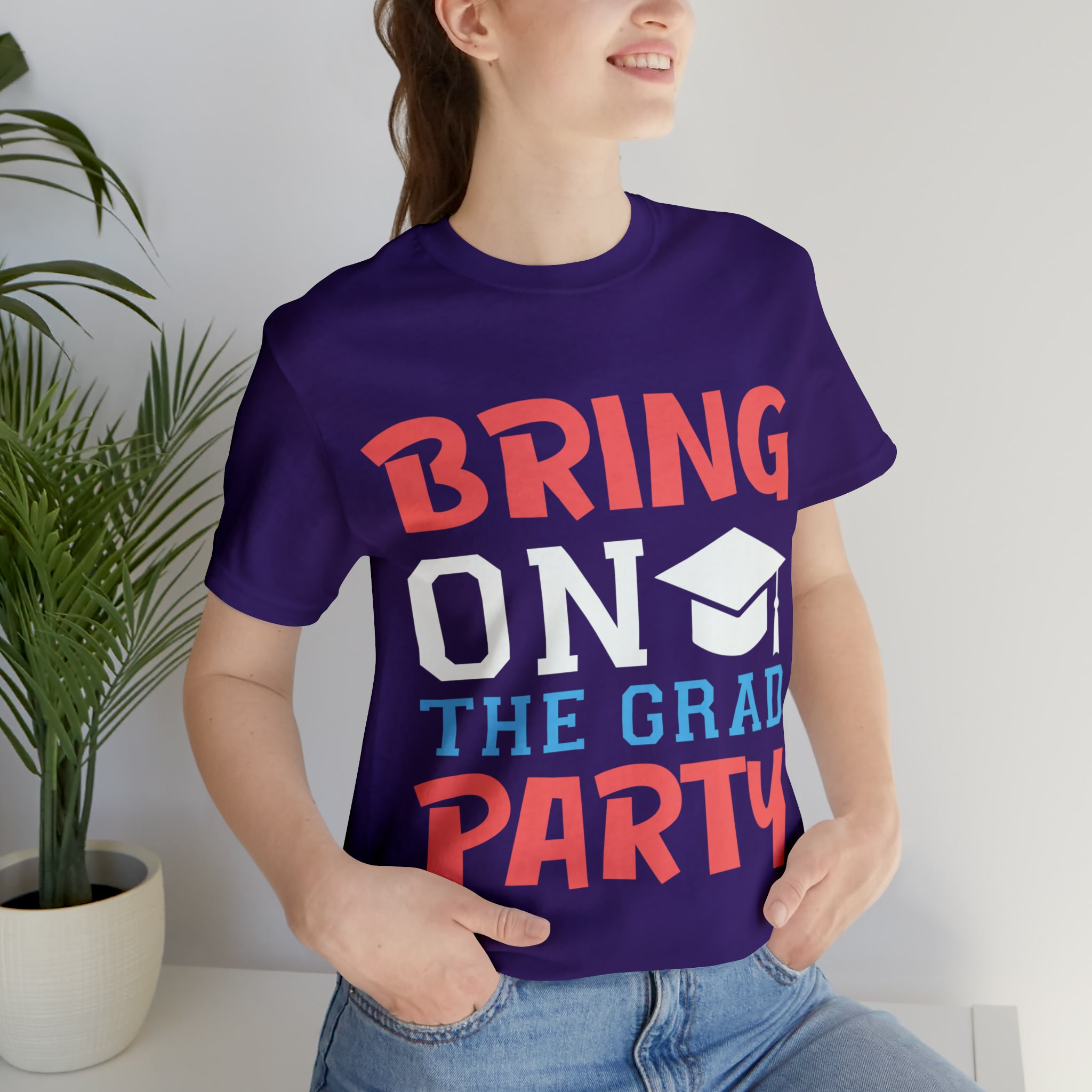 Bring On The Grad Party - Unisex Jersey Short Sleeve Tee