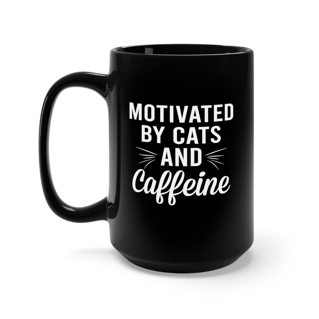 Motivated By Cats & Caffeine - Large 15oz Black Mug