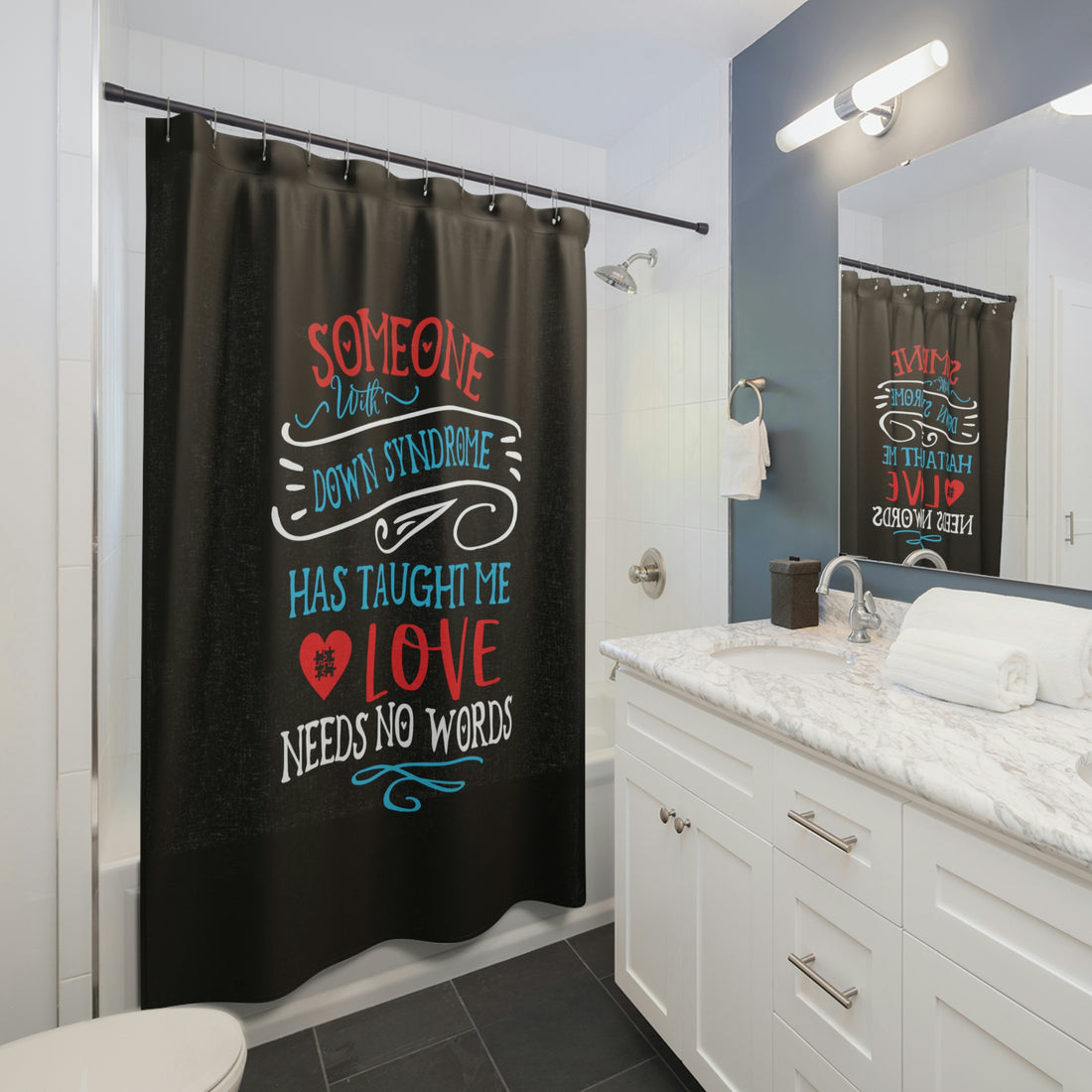 Someone with Down Syndrome Has Taught Me Love Needs No Words - Black Shower Curtain