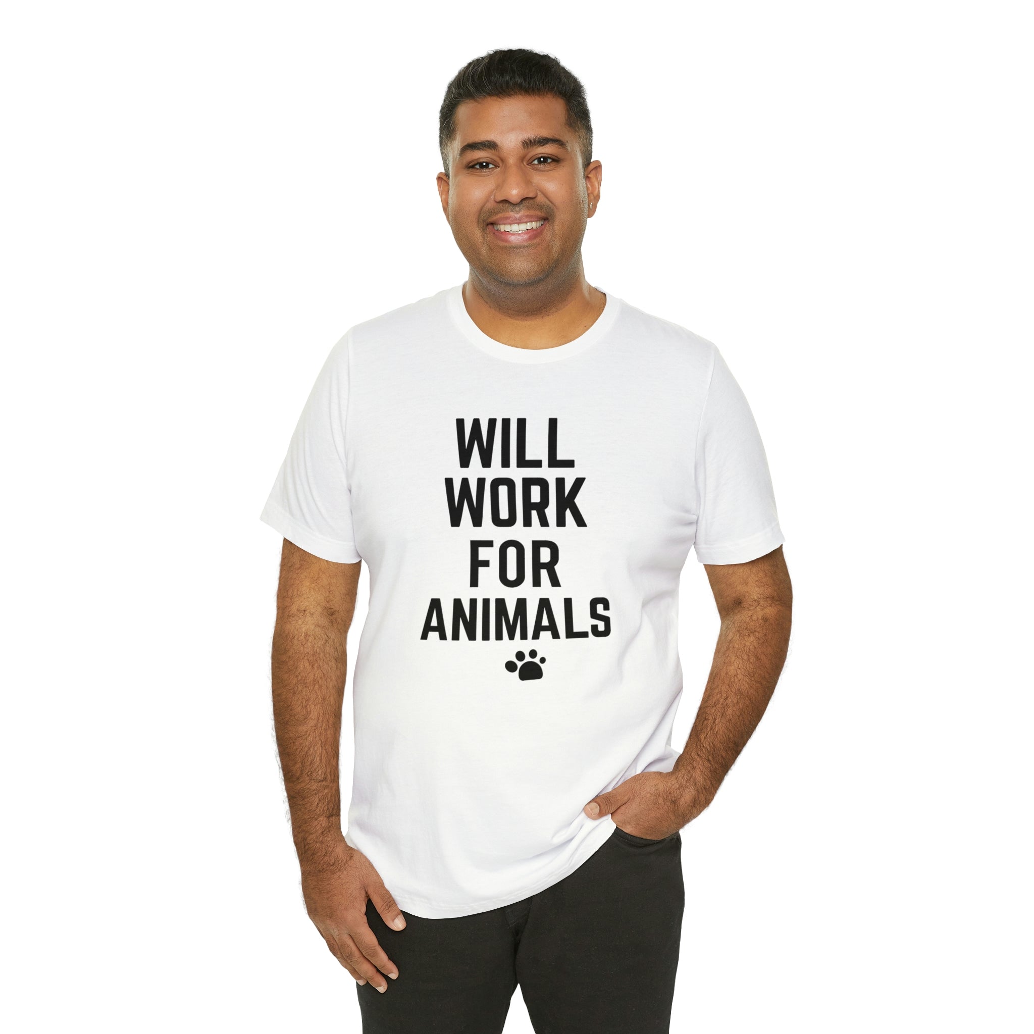 Will Work For Animals - Unisex Jersey Short Sleeve Tee
