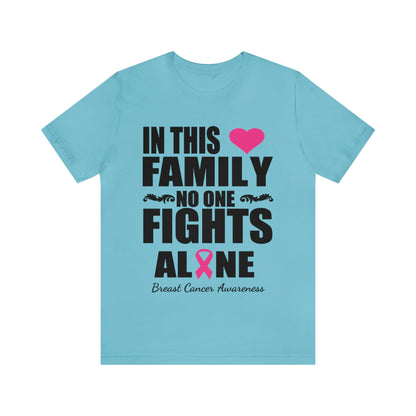 In This Family No One Fights Alone - Unisex Jersey Short Sleeve Tee