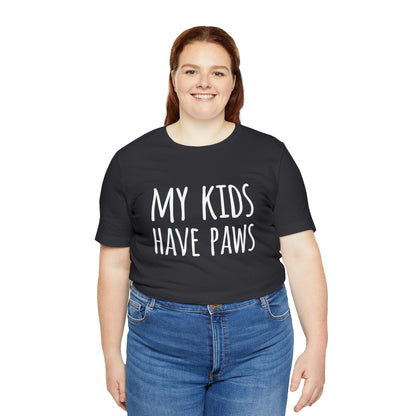 My Kids Have Paws - Unisex Jersey Short Sleeve Tee