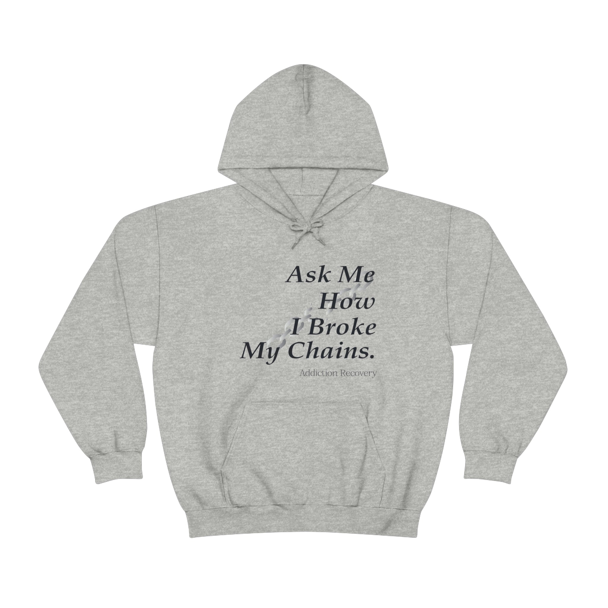 Ask Me How I Broke My Chains - Unisex Heavy Blend™ Hooded Sweatshirt