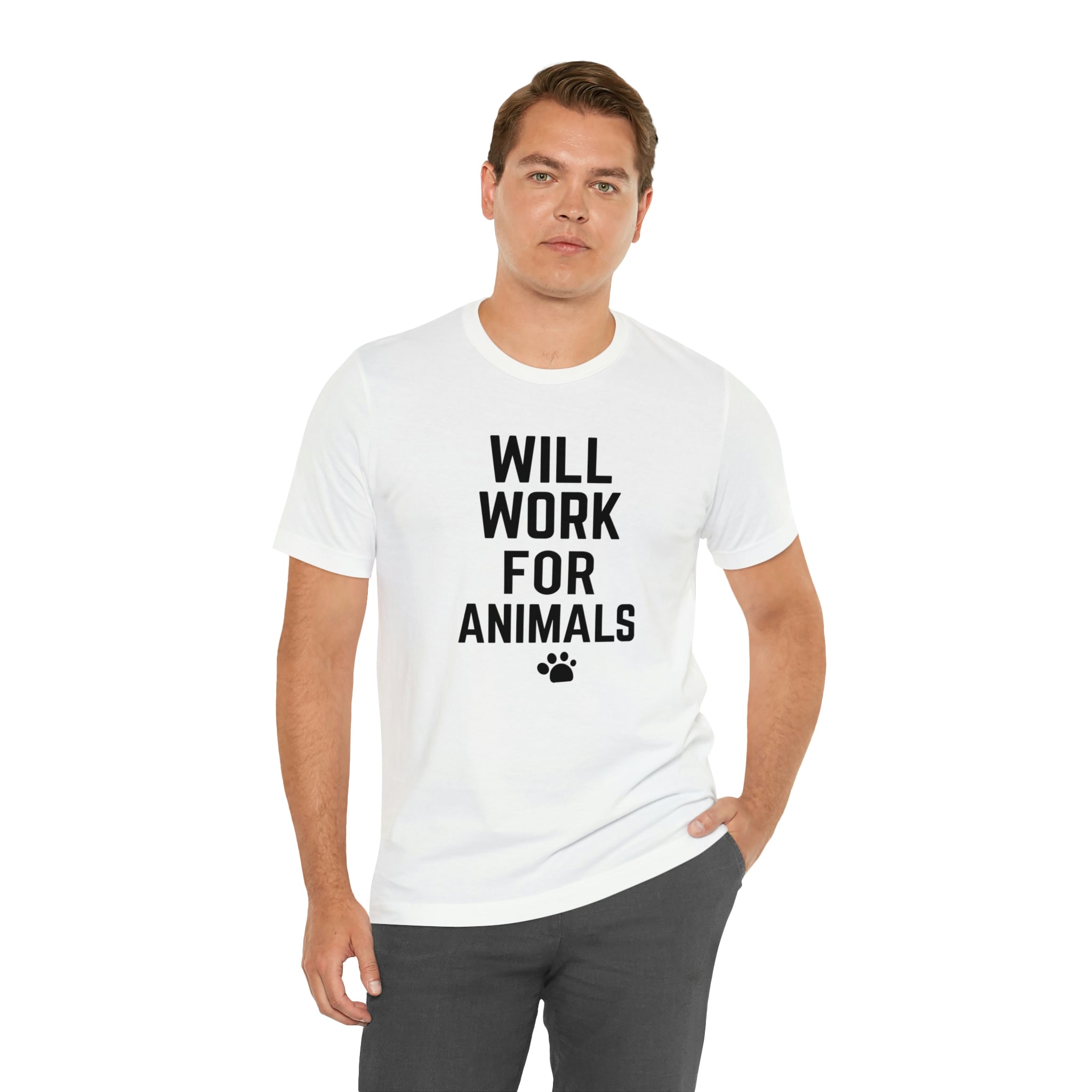 Will Work For Animals - Unisex Jersey Short Sleeve Tee