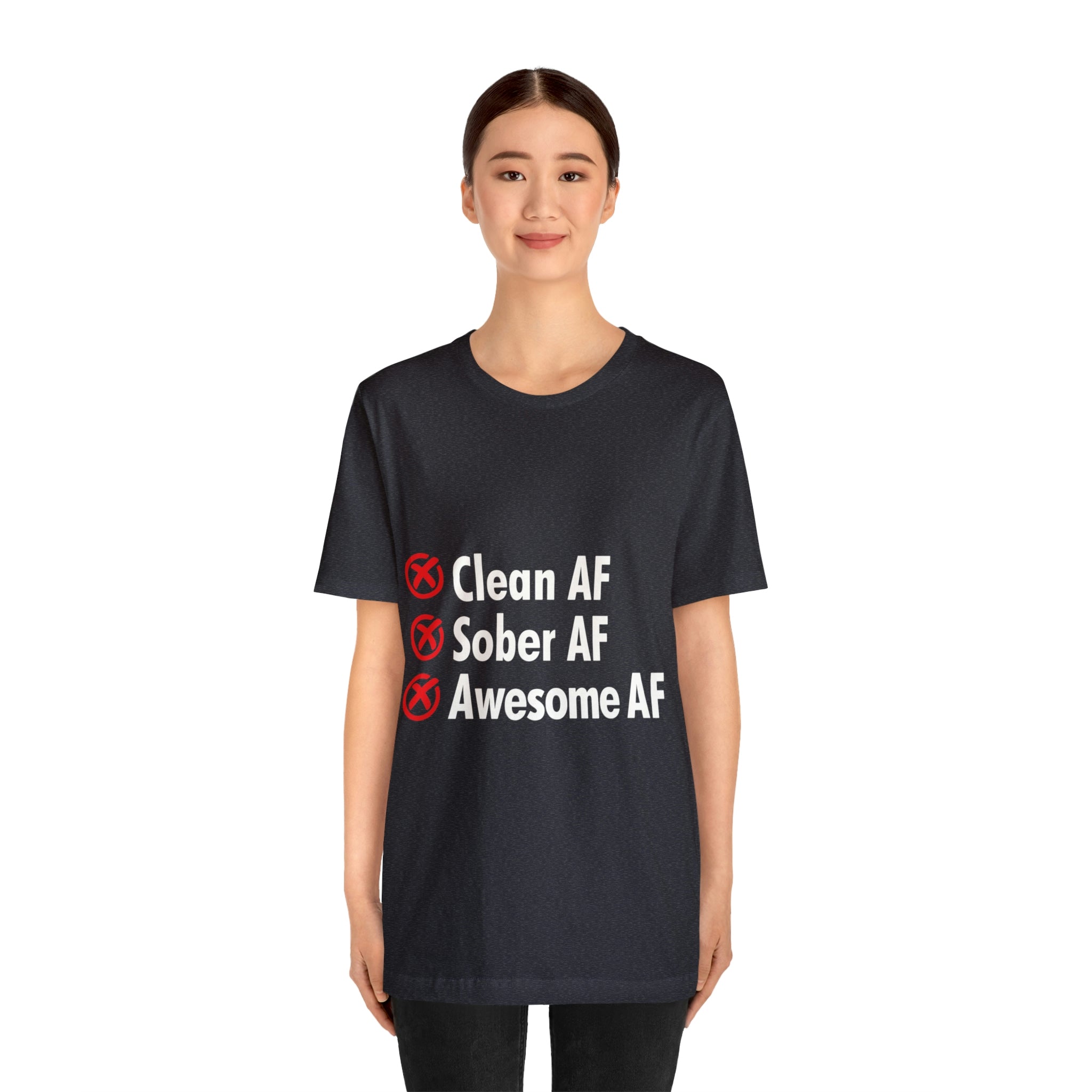 Clean AF Sober AF Awesome AF - Unisex Jersey Short Sleeve Tee